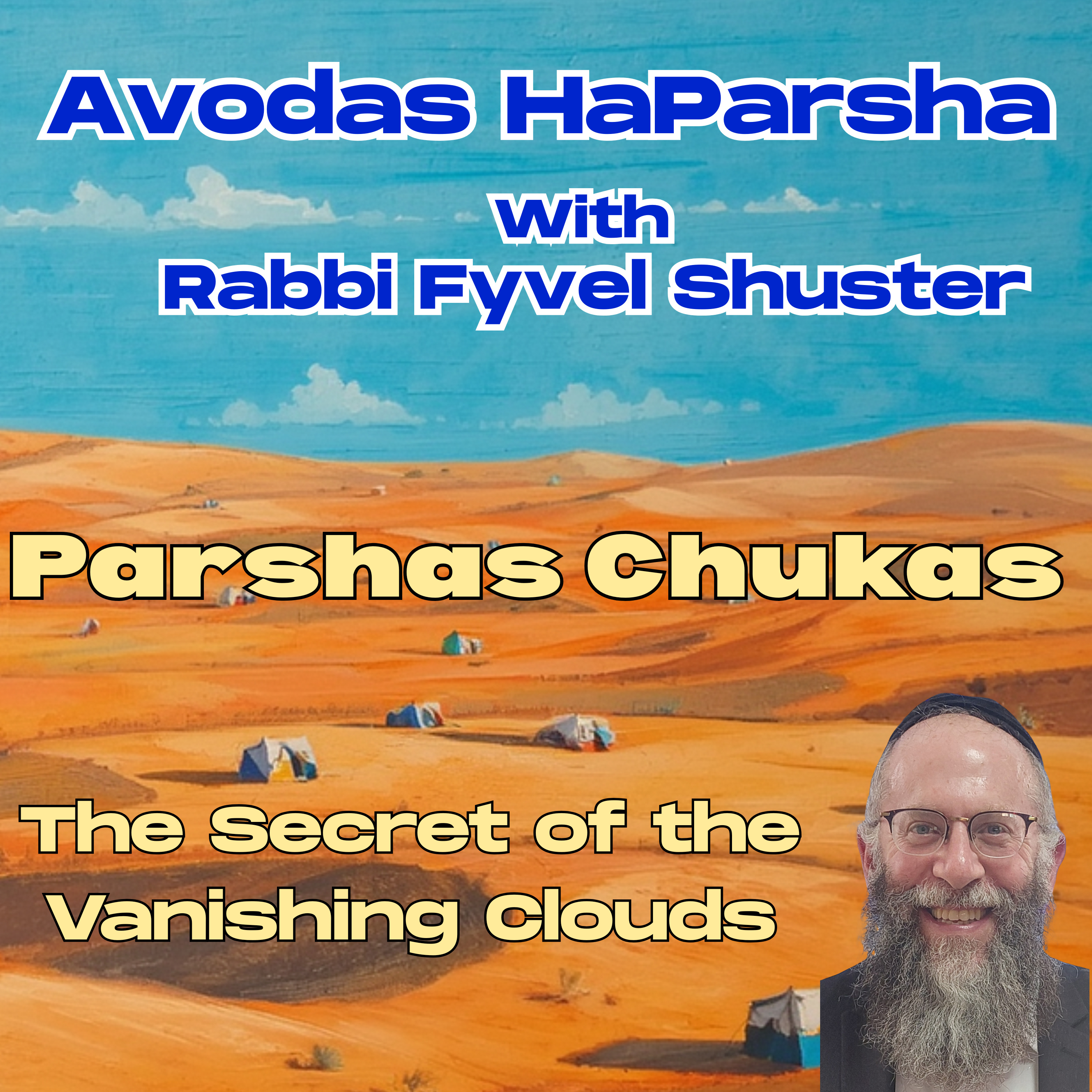 The Secret of the Vanishing Clouds - Avodas HaParsha Parshas Chukas episode artwork