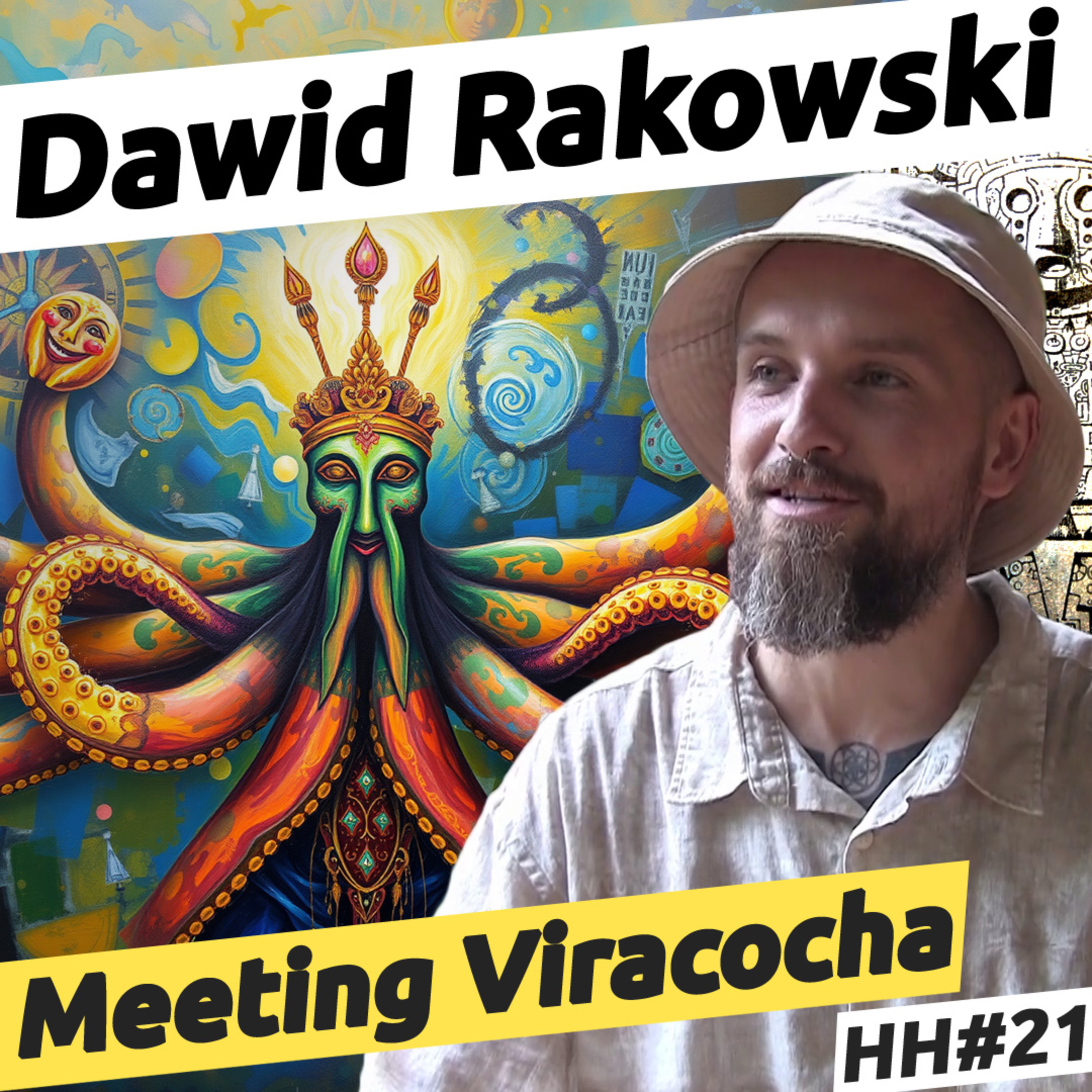 Meeting Viracocha | DMT Entities at the Core of Ancient Belief Systems, with Dawid Rakowski | HH#21 episode artwork