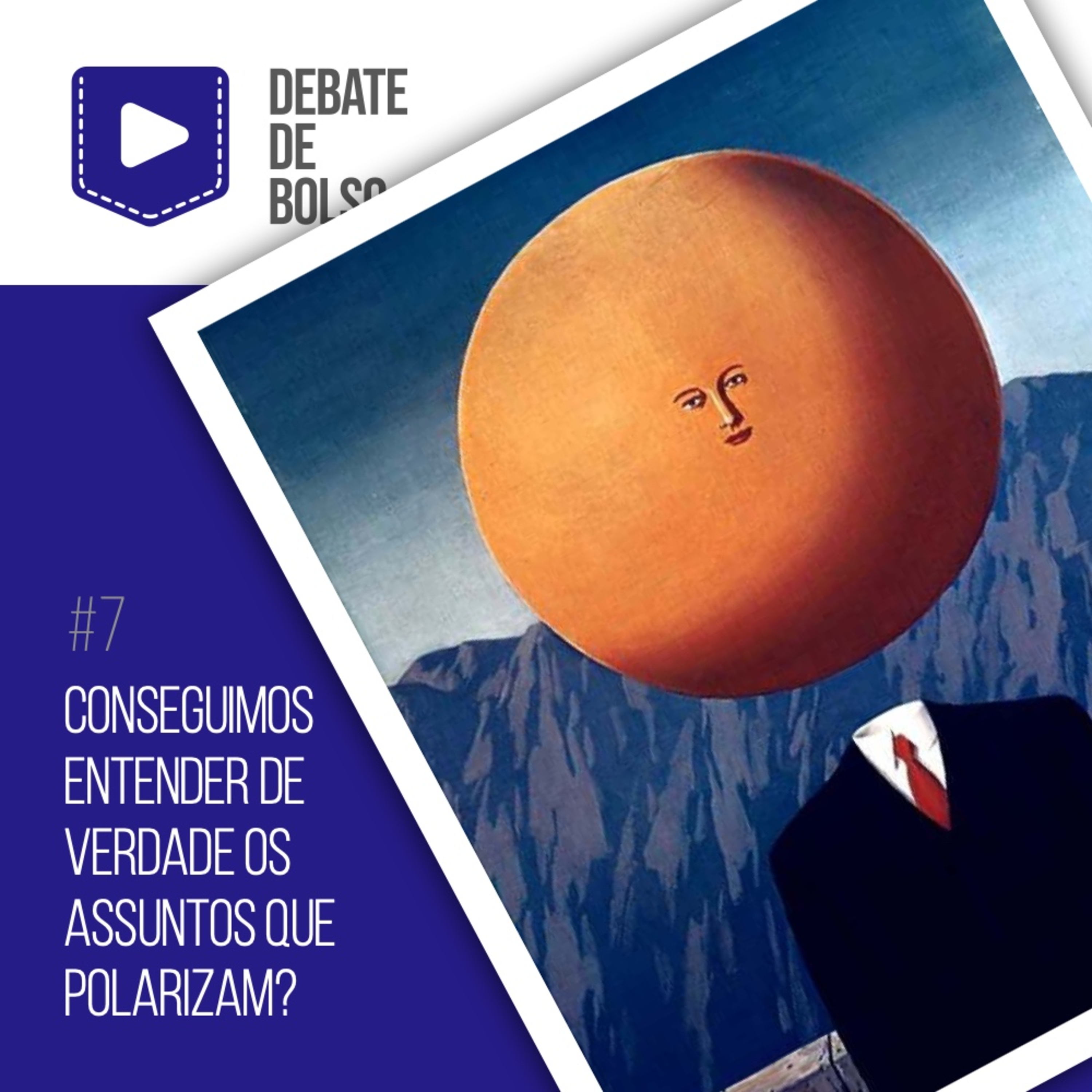 #7: Conseguimos entender de verdade os assuntos que polarizam? episode artwork