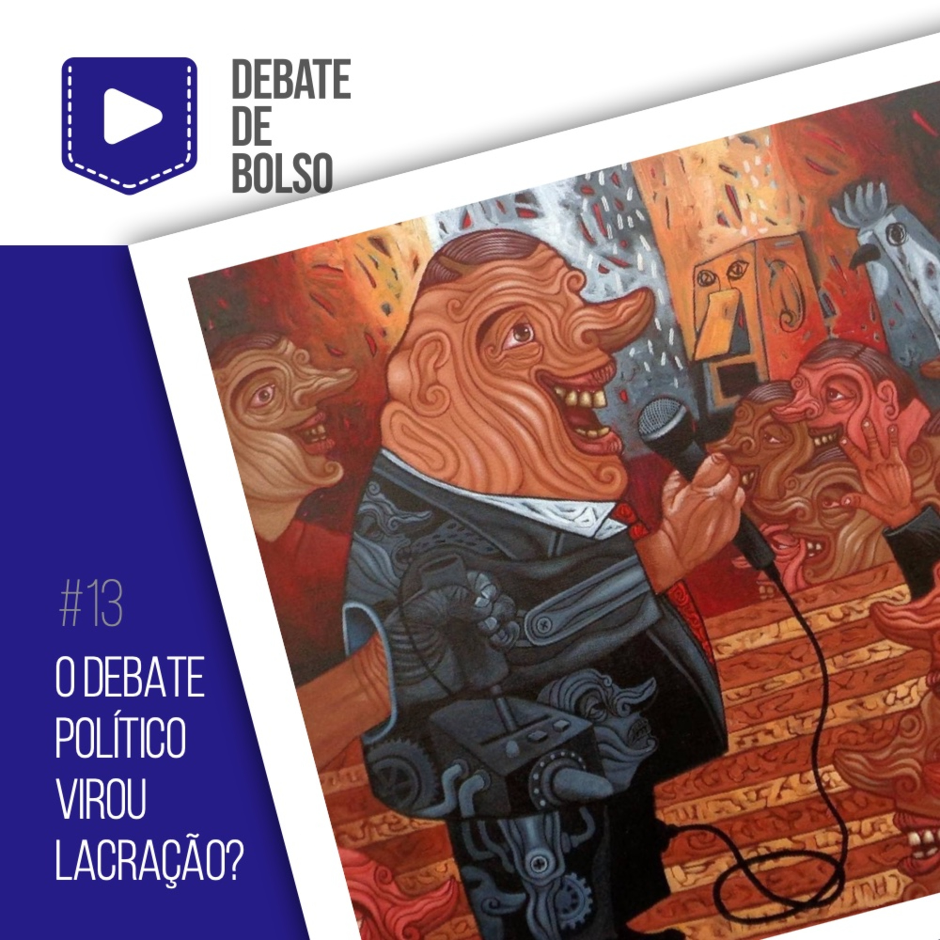 #13: O debate político virou lacração? episode artwork