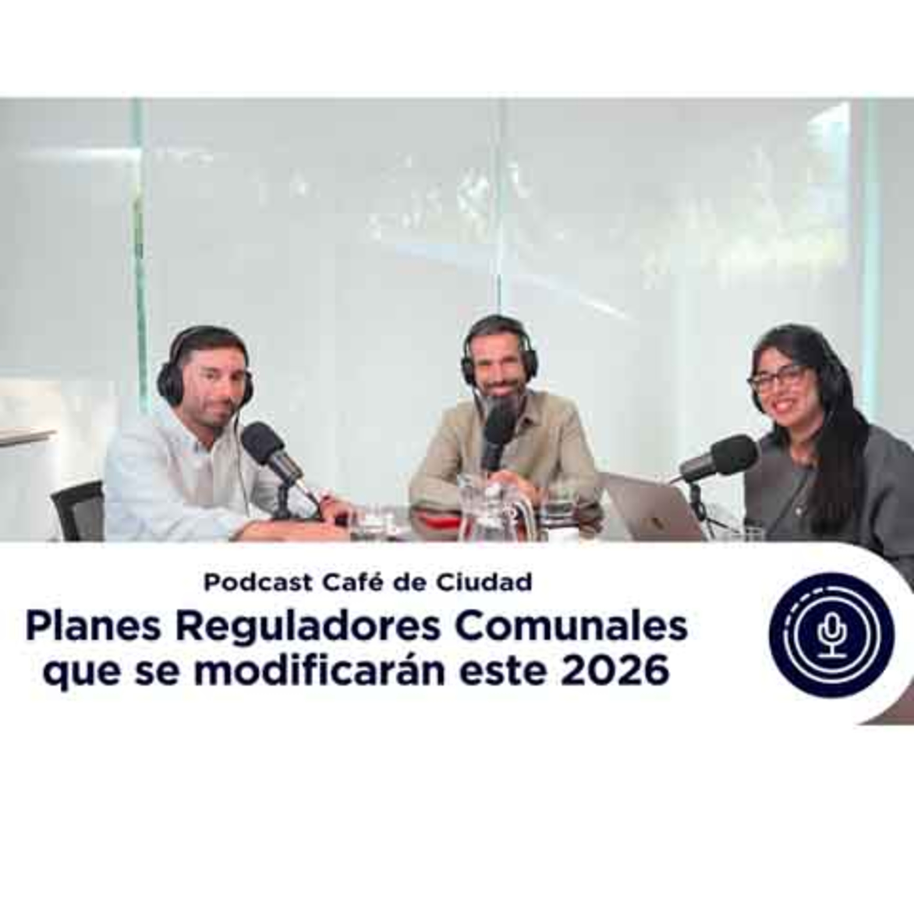 Planes Reguladores Comunales que se modificarán este 2026 episode artwork