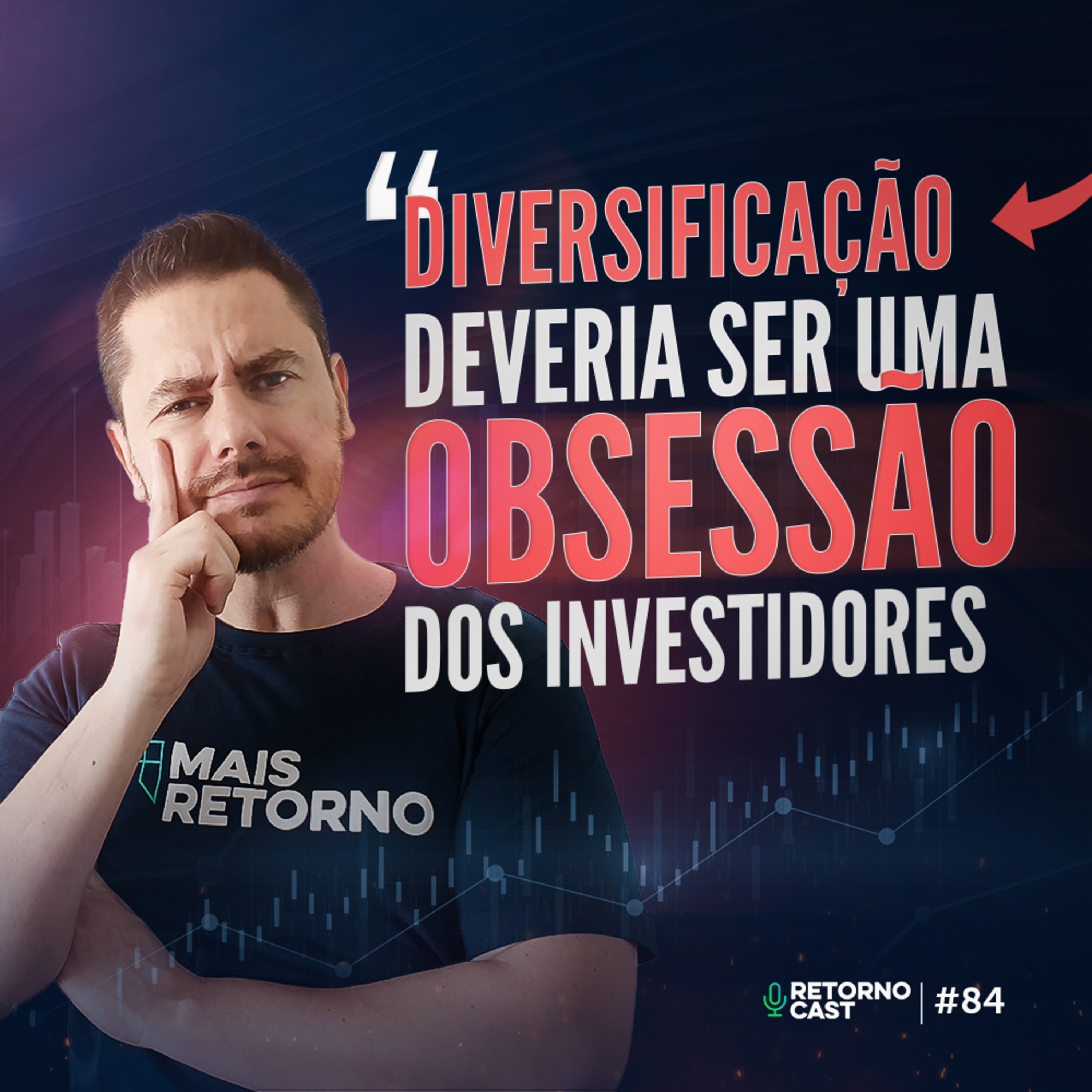 Como beneficiar portfólio de quem busca segurança | RETORNOCAST #84