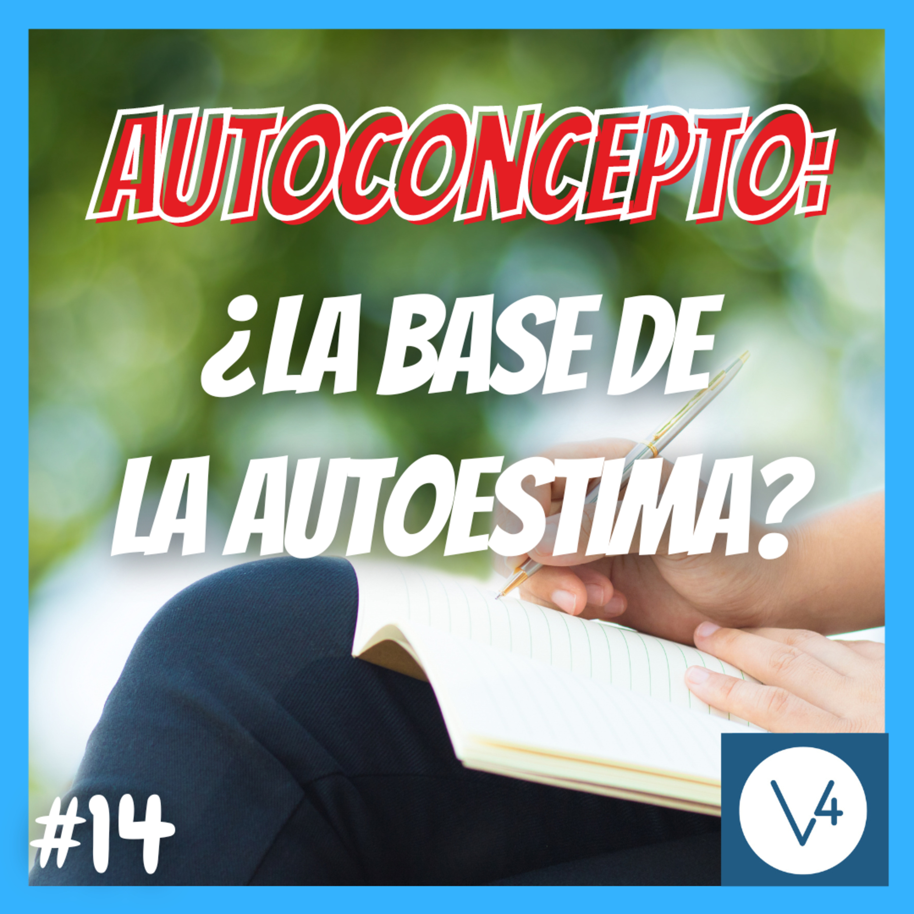 Cómo cambiar tu AUTOCONCEPTO para CAMBIAR tu VIDA: ¿te conoces a ti mismo? | V a la Cuarta #14 episode artwork