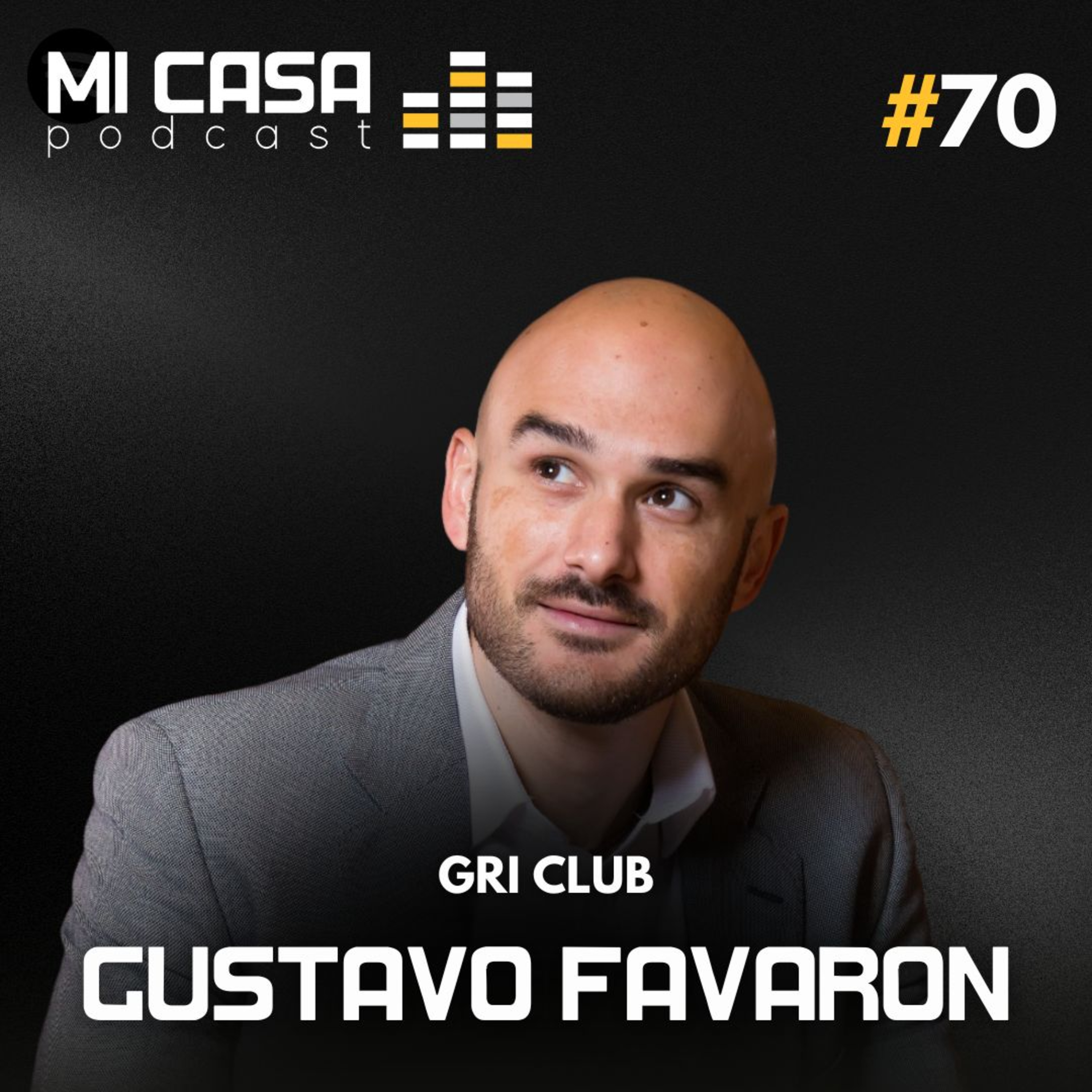 Mi Casa 70 | Networking do mercado imobiliário mundial com Gustavo Favaron do GRI CLUB episode artwork