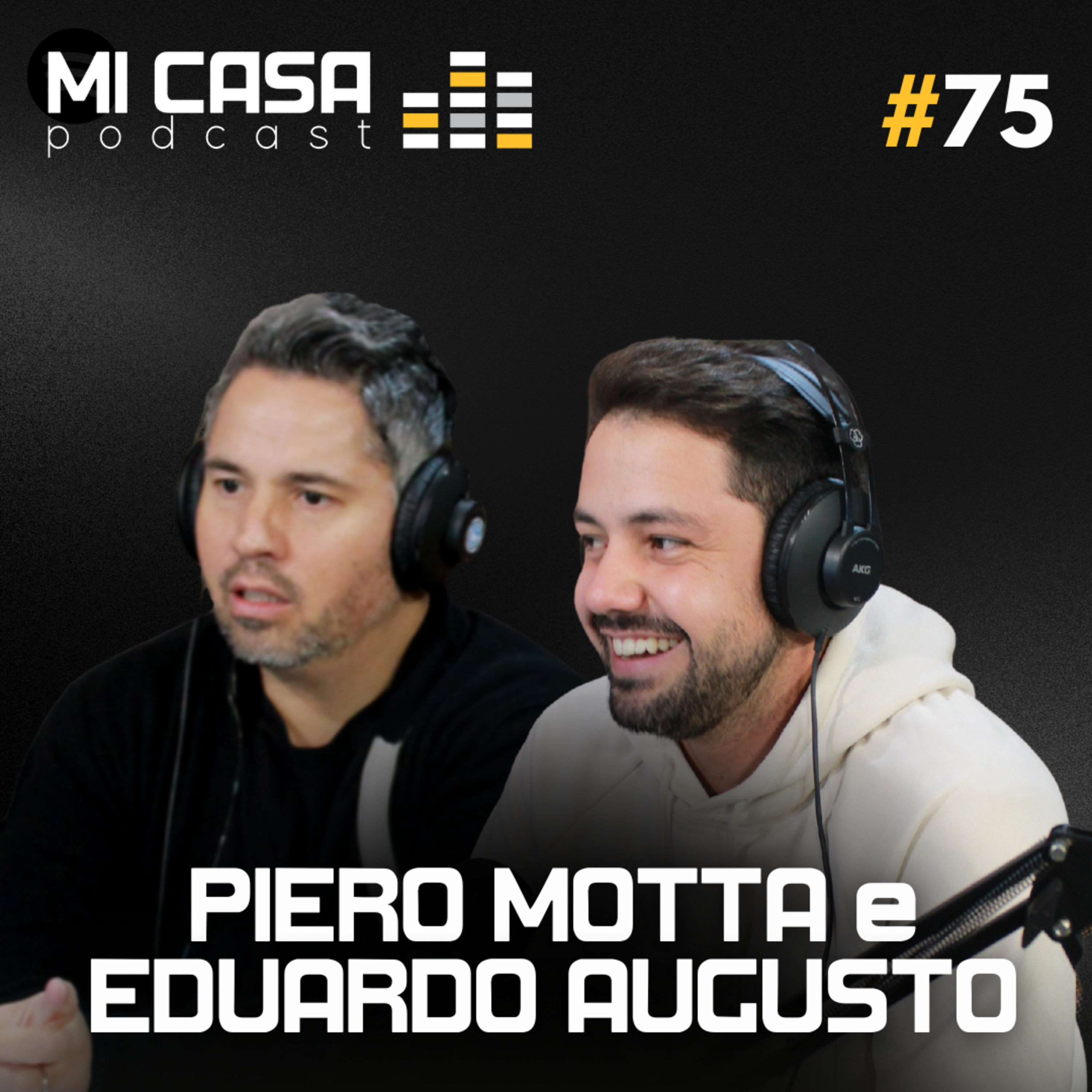 Mi Casa 75 | Como começar a investir e enriquecer com imóveis com Piero Motta e Eduardo Augusto episode artwork