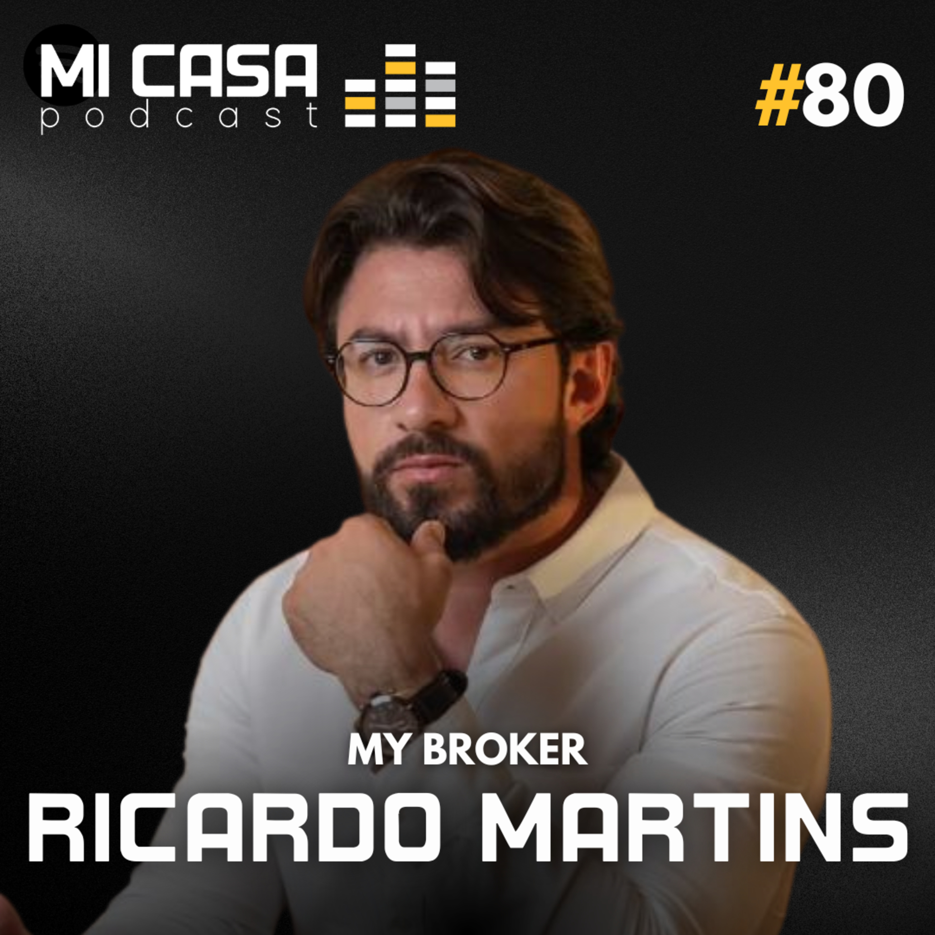 Mi Casa 80 | O maior corretor de imóveis do Brasil, Ricardo Martins da My Broker  episode artwork