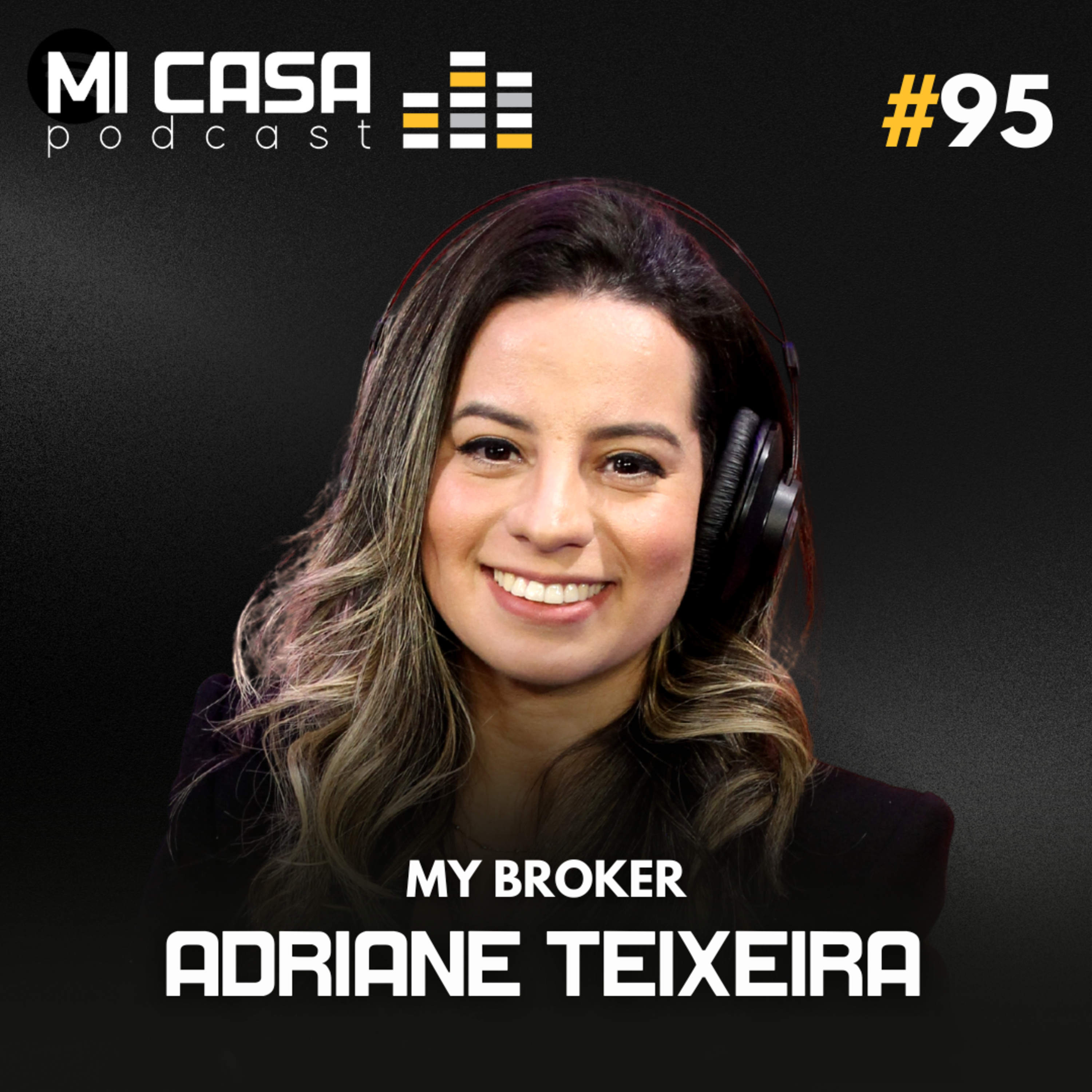 Mi Casa 95 | Como comprar e vender imóveis em São Paulo com Adriane Teixeira da My Broker Imobiliária episode artwork