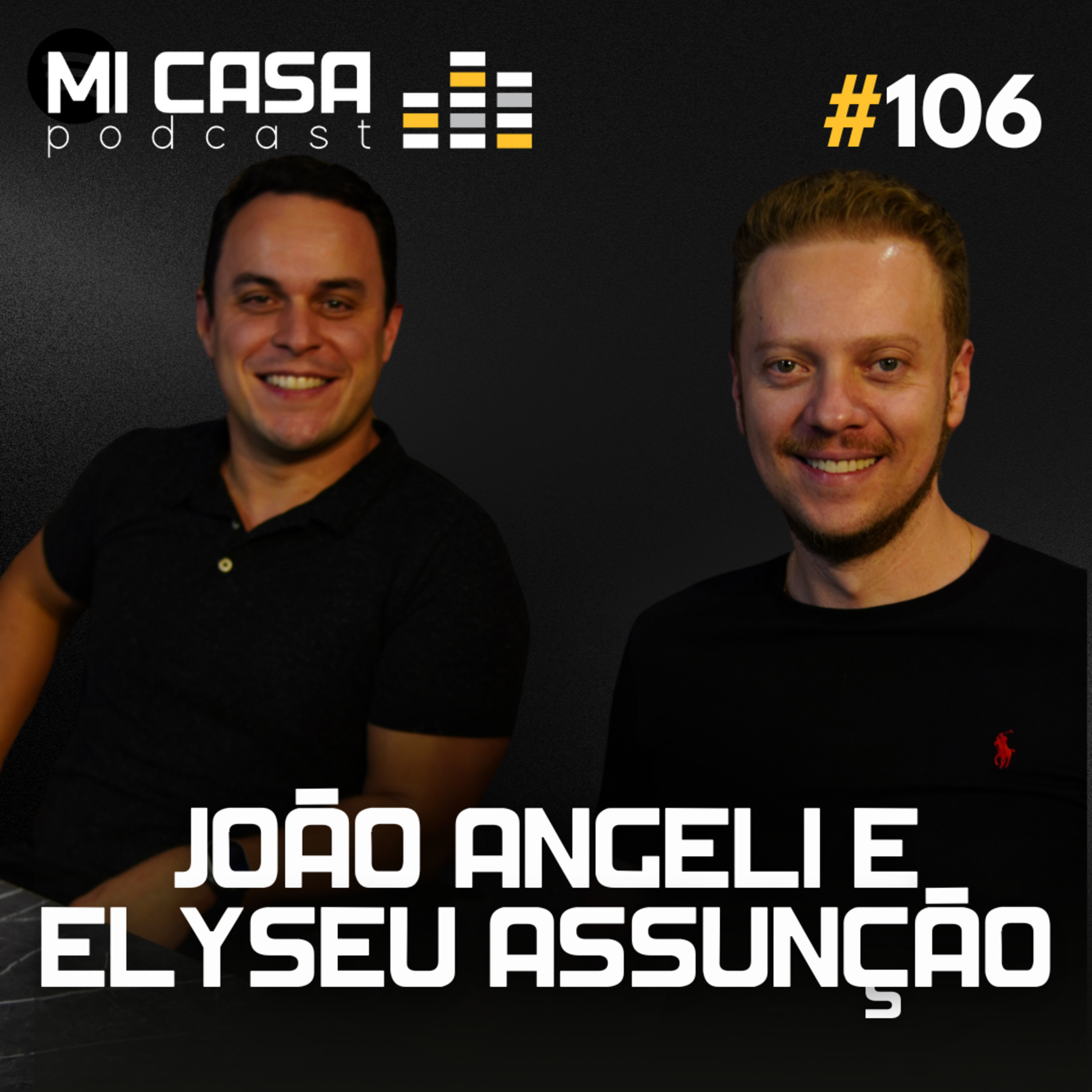 Mi Casa 106 | Como funciona o modelo BUILT TO SUIT com João Angeli e Elyseu Assunção episode artwork