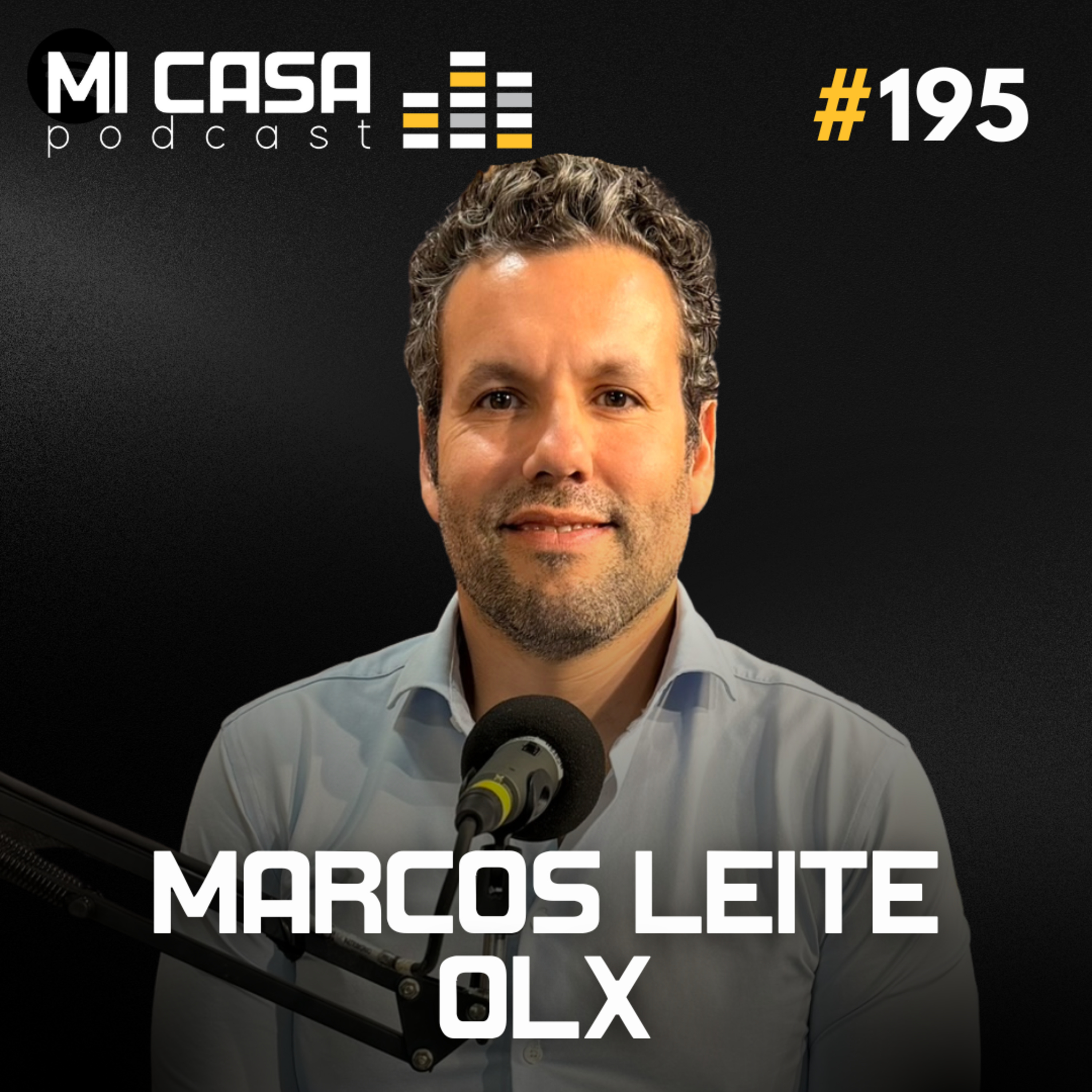 Mi Casa 195 | Transformação digital no setor imobiliário com Marcos Leite do Grupo OLX