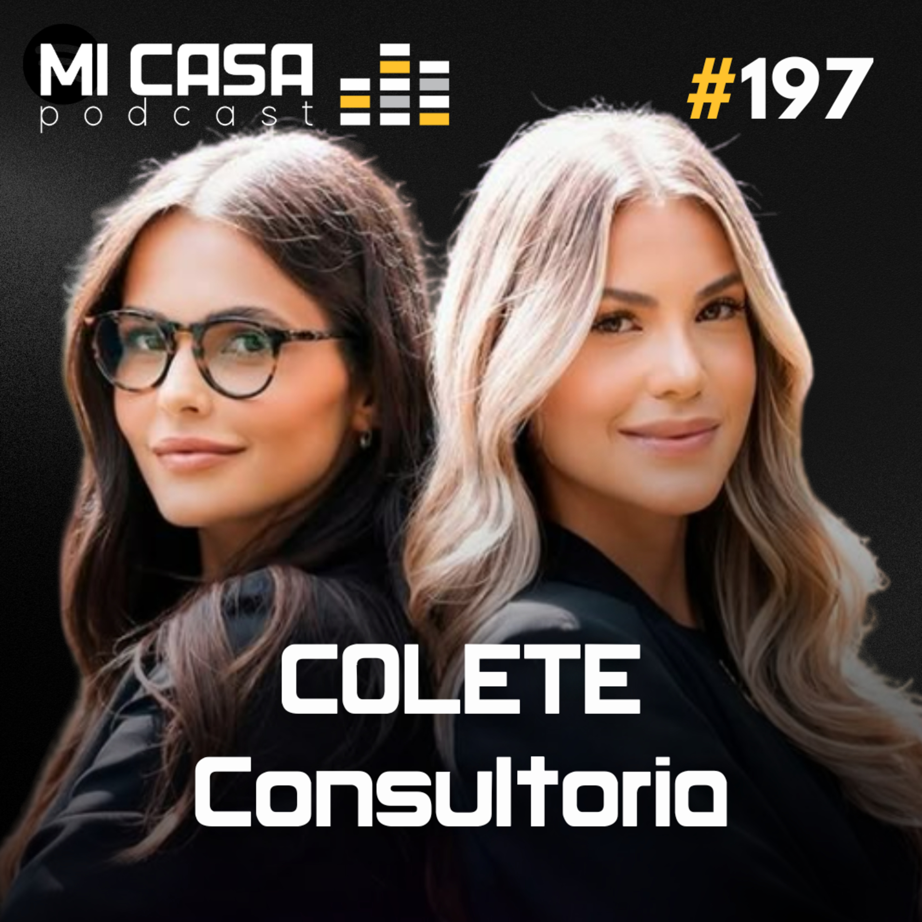Mi Casa 197 | O Segredo da Colete Consultoria para Vender Imóveis Todos os Dias em SP