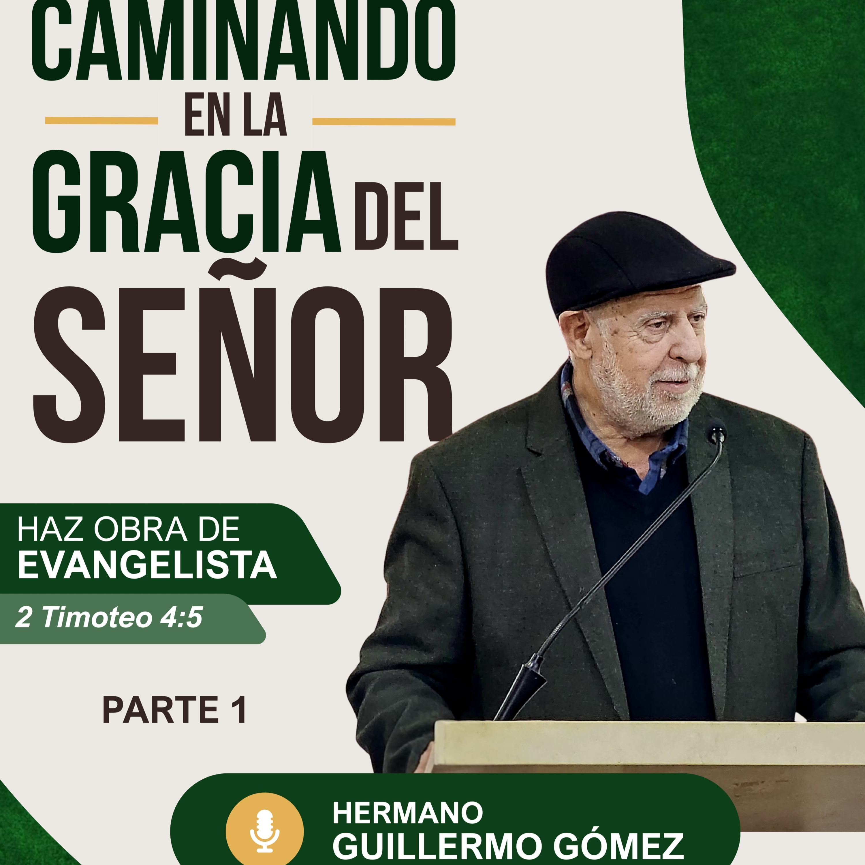 PARTE 1 - Caminando en la Gracia del Señor: Haz obra de evangelista - Mensaje 12 de julio de 2026 episode artwork