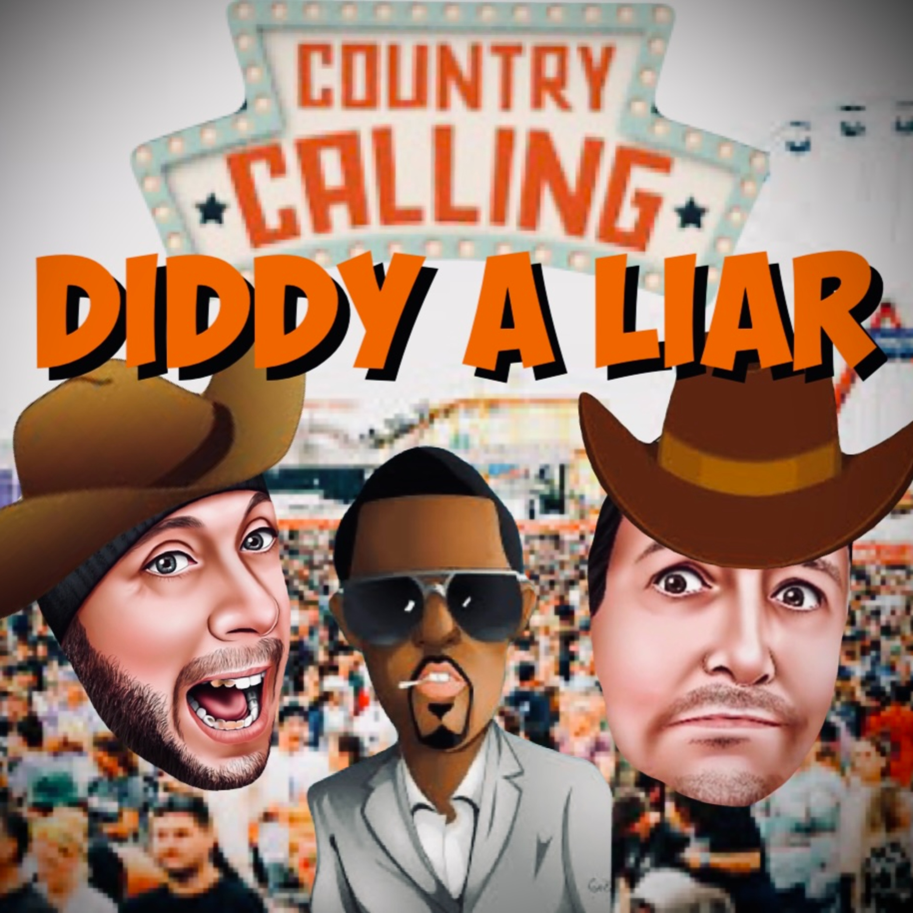 "Country Calling" Diddy a Liar episode artwork