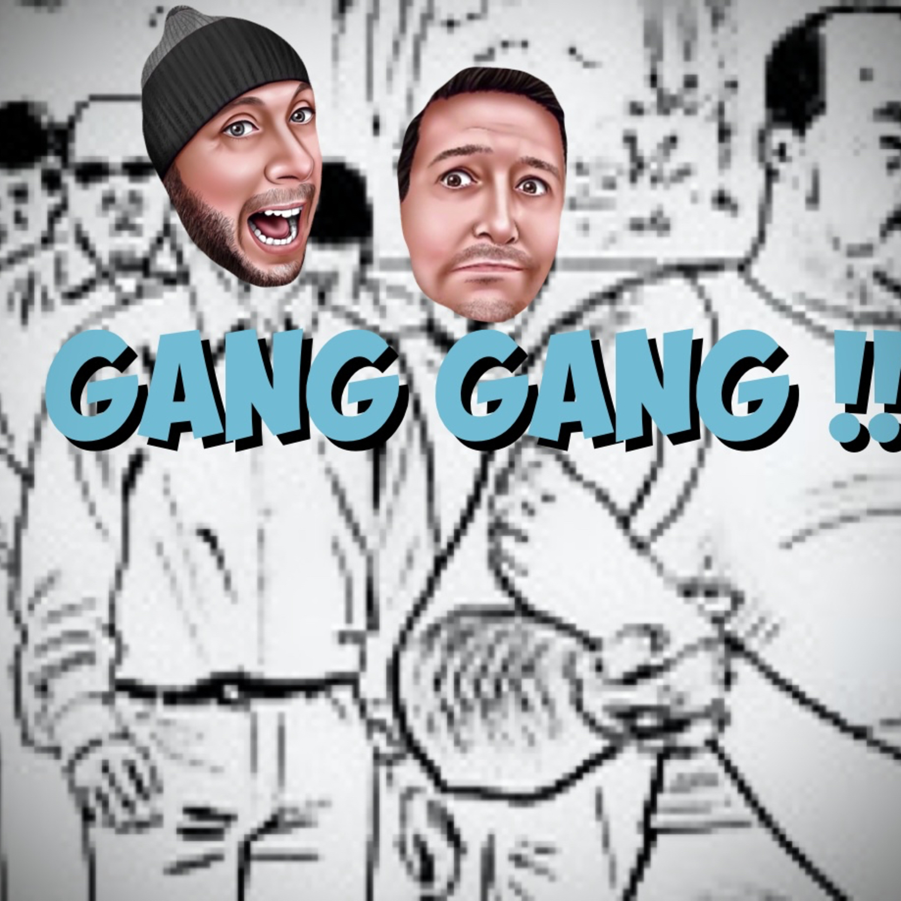 Gang Gang!! episode artwork