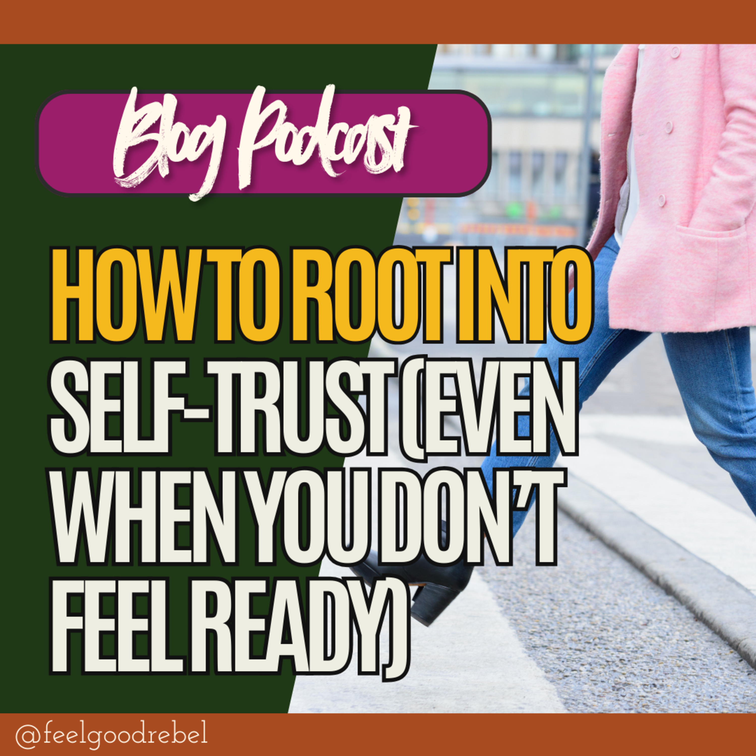 How To Root Into Self-Trust (Even When You Don’t Feel Ready) episode artwork