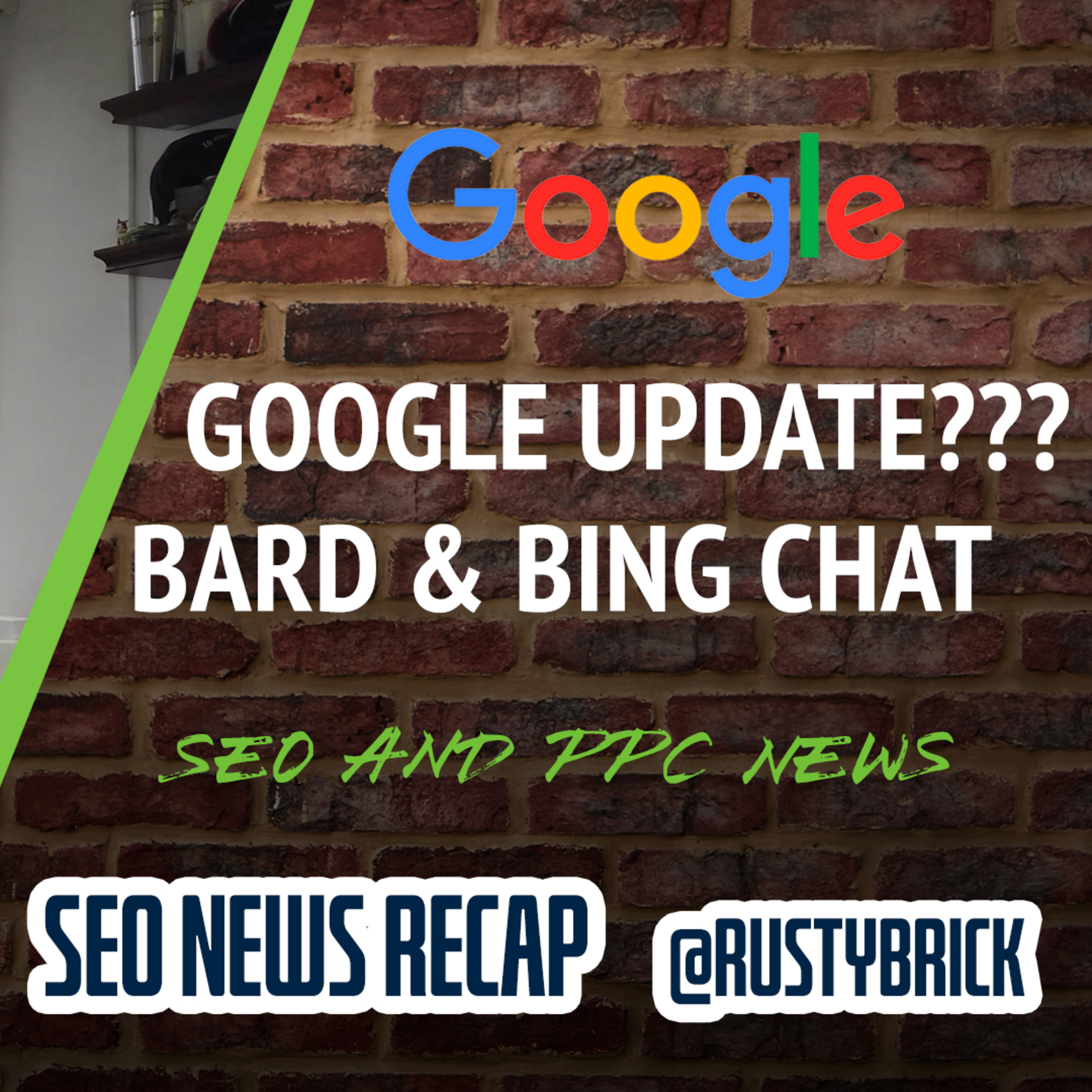 Unconfirmed Google Update, Bard & Bing Chat Upgrades & More SEO & PPC Search News episode artwork