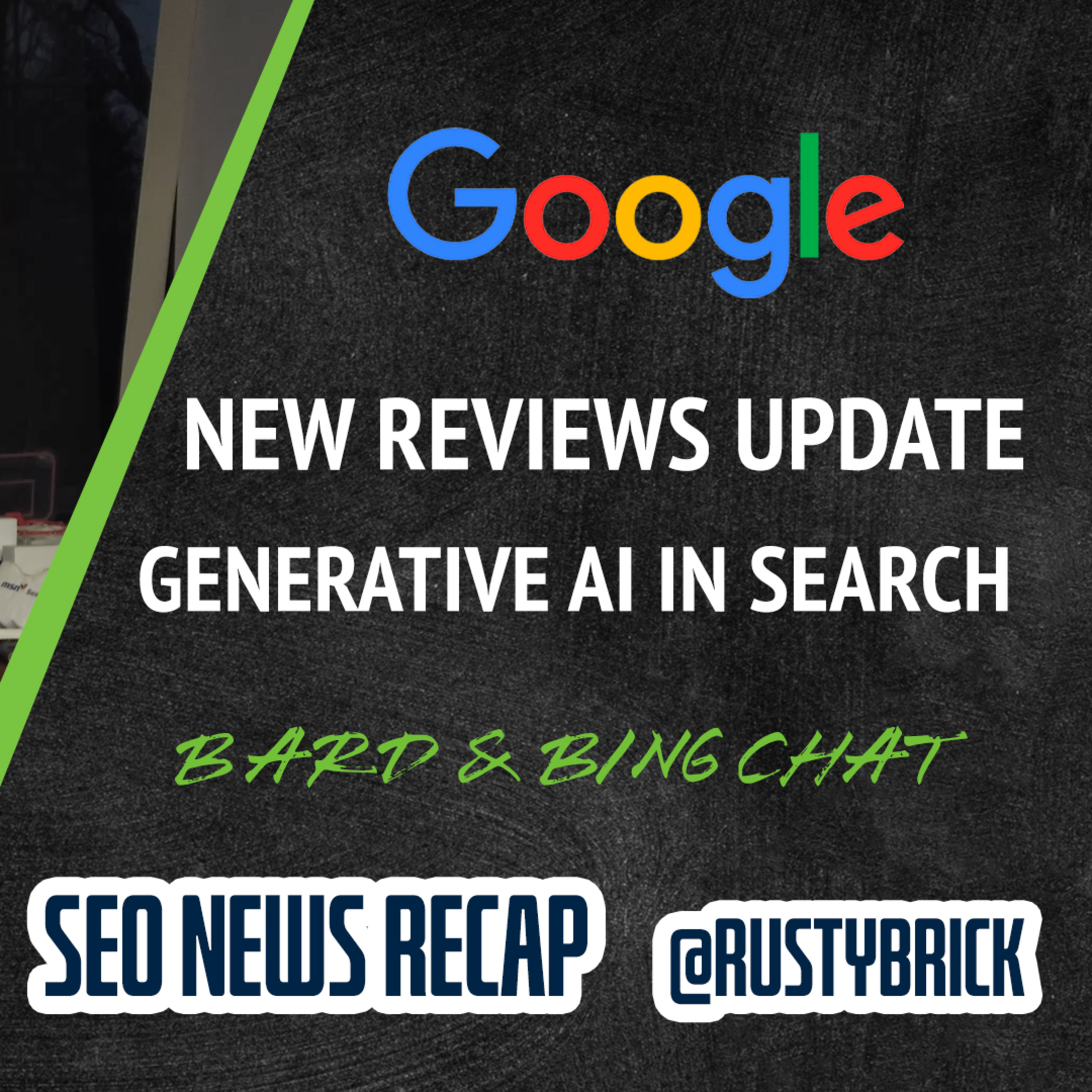 Google Reviews Update, Google Core Update’s Local Search Impact, Webspam Report, Generative AI Coming To Google Search, Bard Updates & Bing Chat Plugins episode artwork