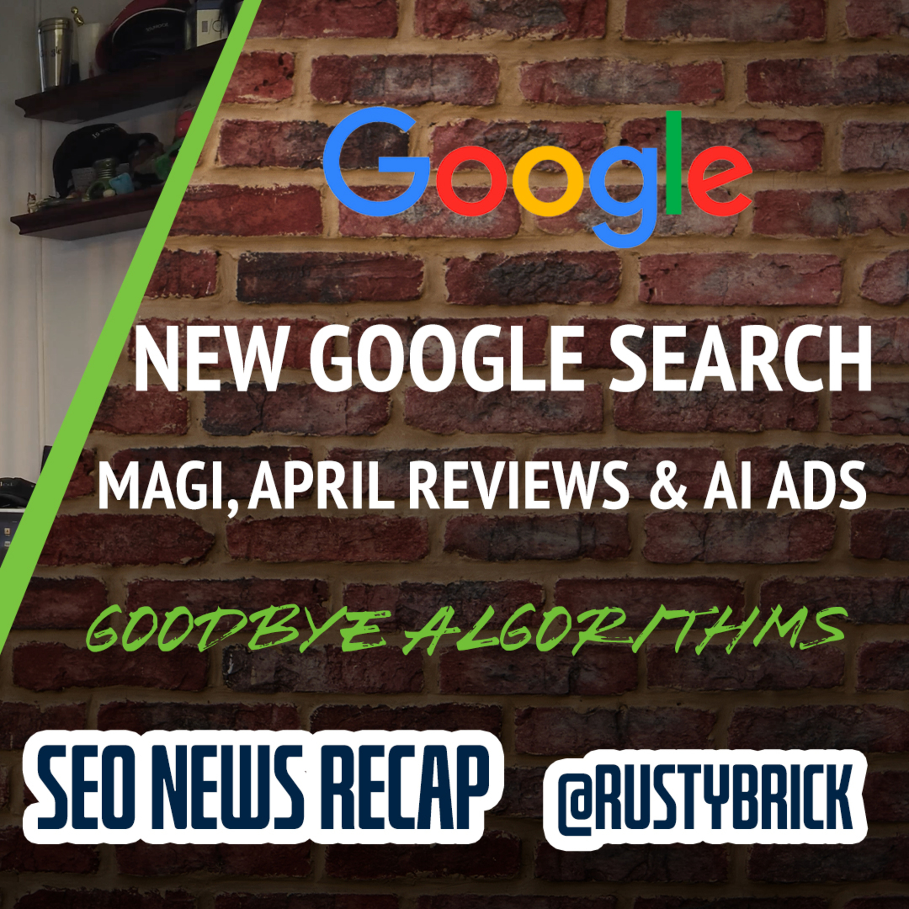 New Google Search Engine, Magi, April Reviews Update, Page Experience, Helpful Content, FAQs & Generative AI Ads episode artwork