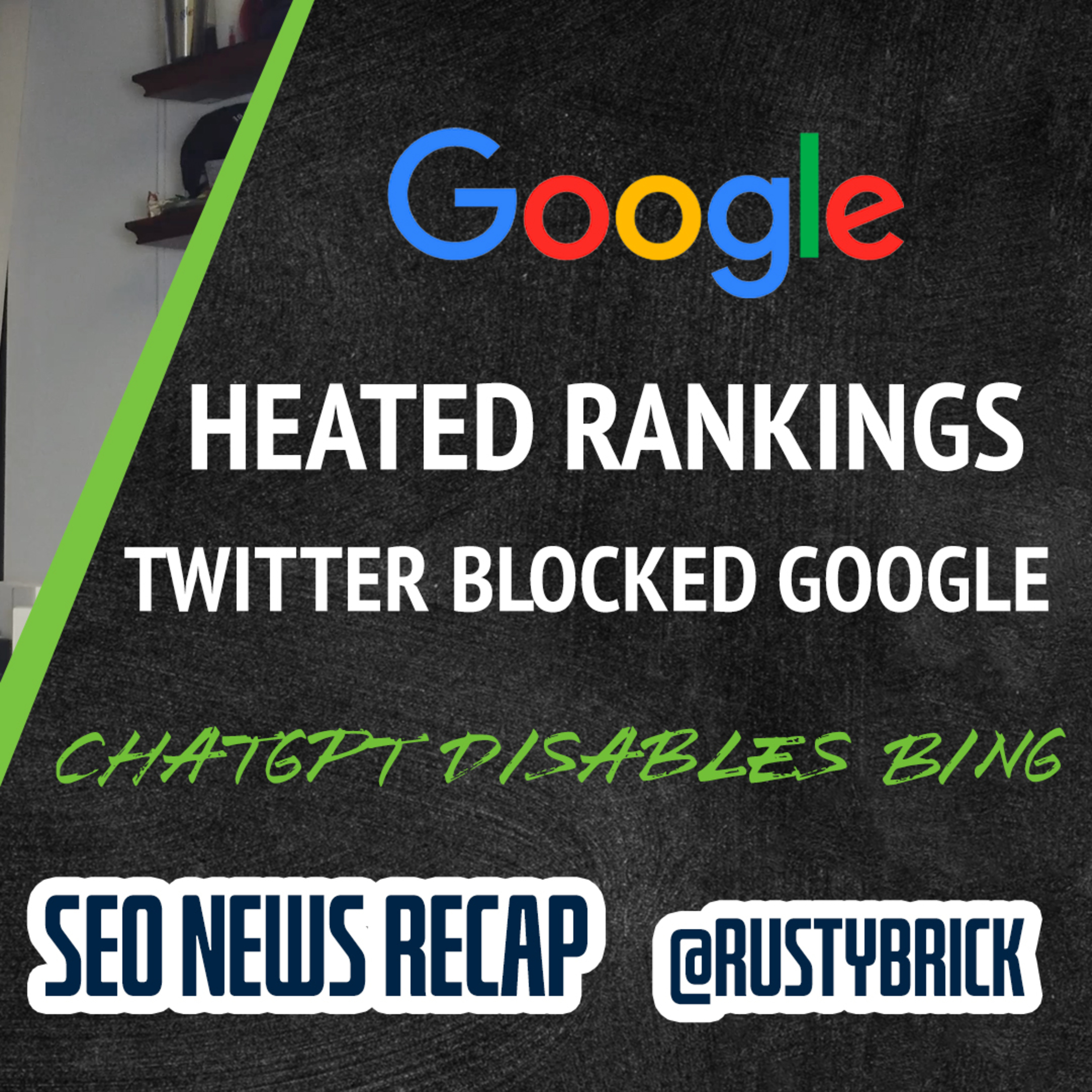Google Update, Twitter Blocked Google, Bing Removed From ChatGPT & More SEO, PPC and Analytics News episode artwork
