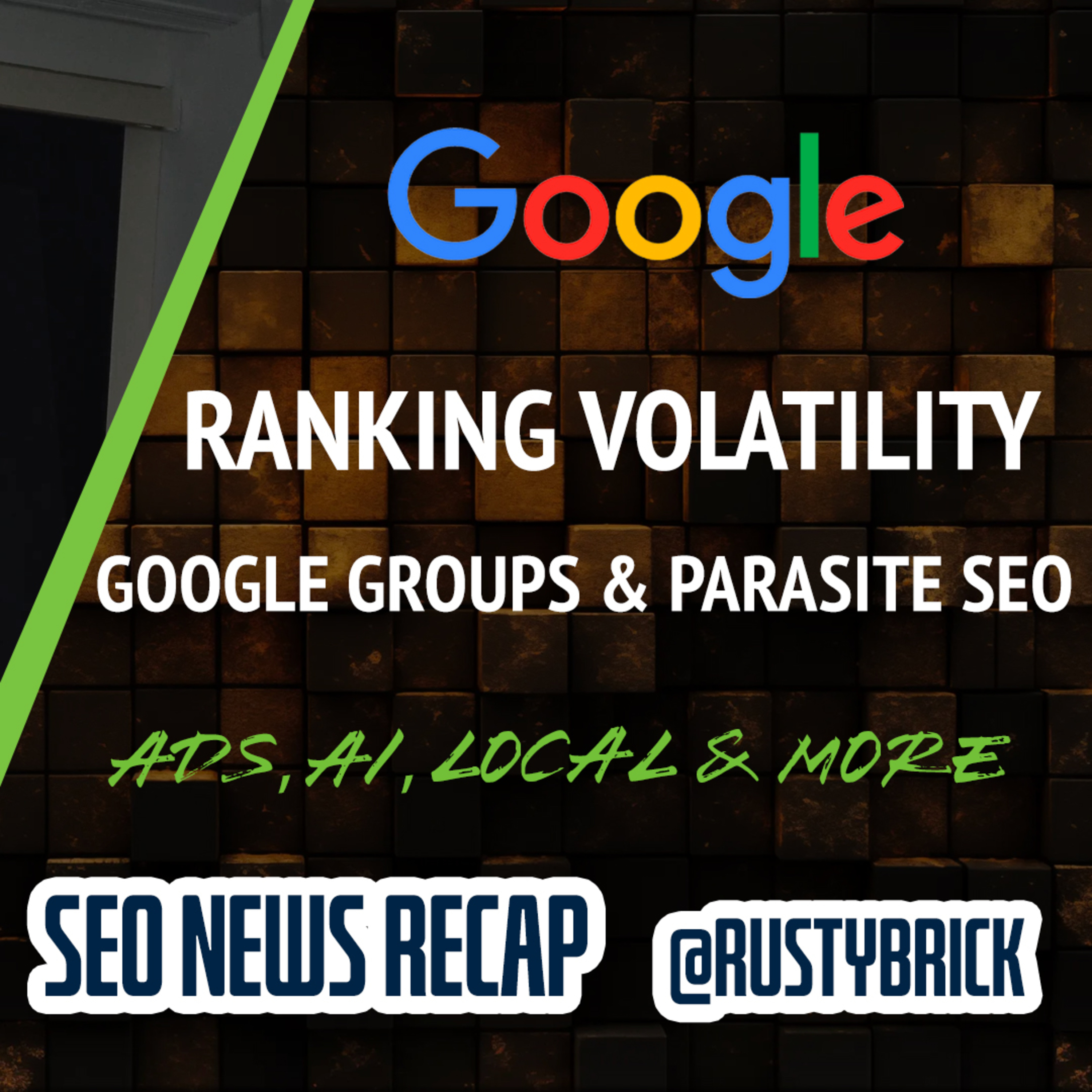 Extreme Google Ranking Volatility, Google Groups Drops, Parasite SEO, AI, Ads & Local Search episode artwork