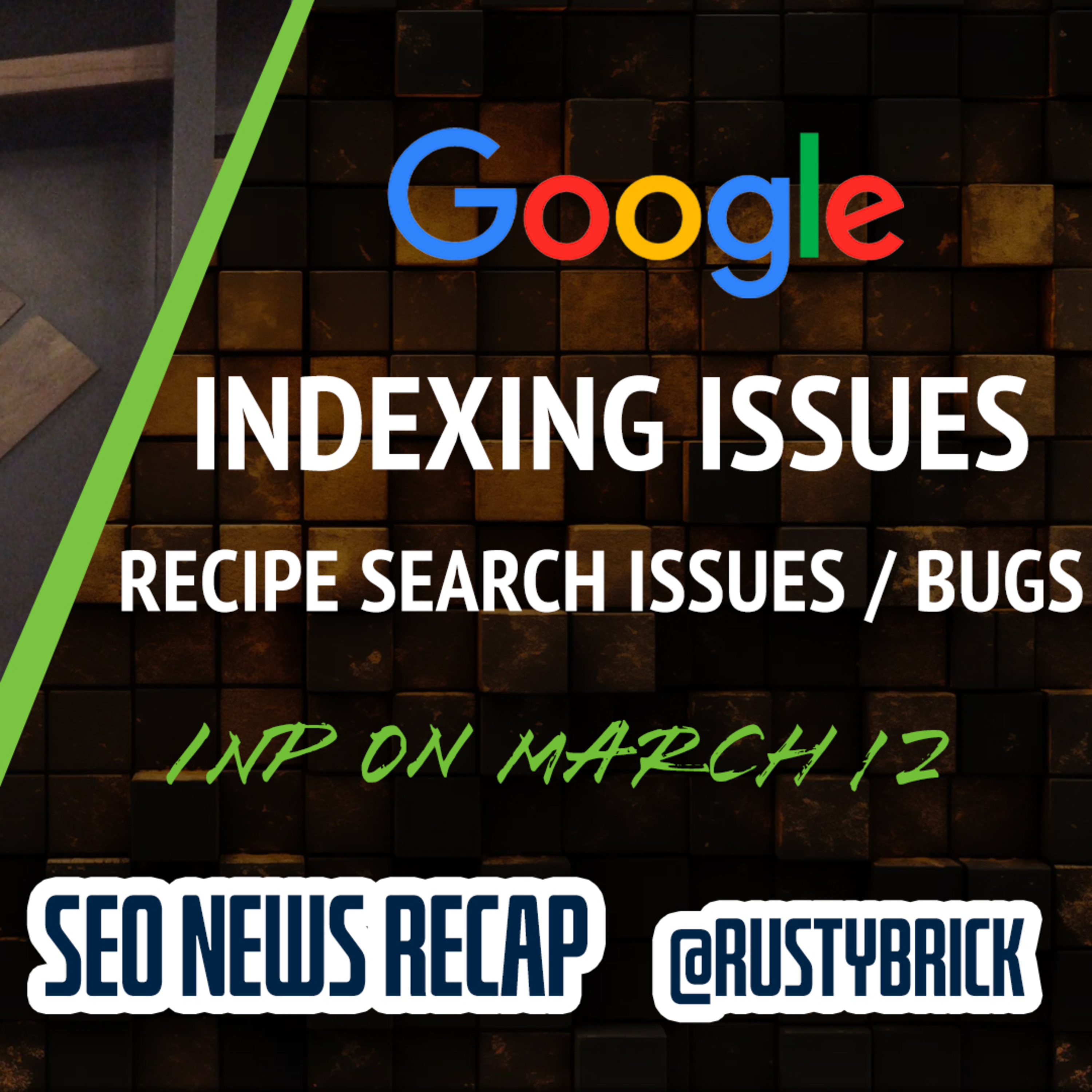 Google Search Indexing Issues, Recipe Bugs, INP CWV, Storm Coming & More Search News episode artwork