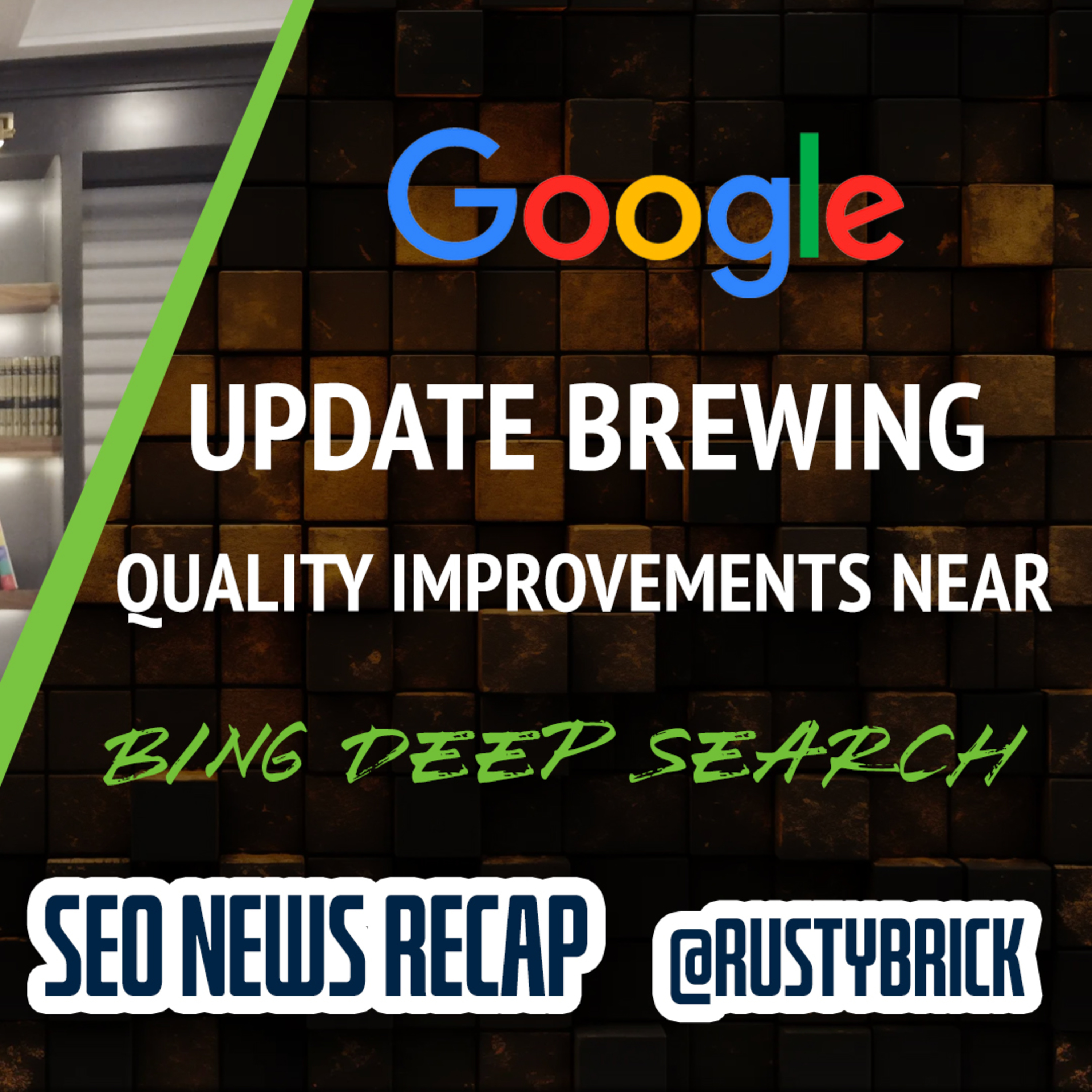 Google Update Brewing, Quality Improvements Still Coming, Ranking Confusion & Bing Deep Search episode artwork