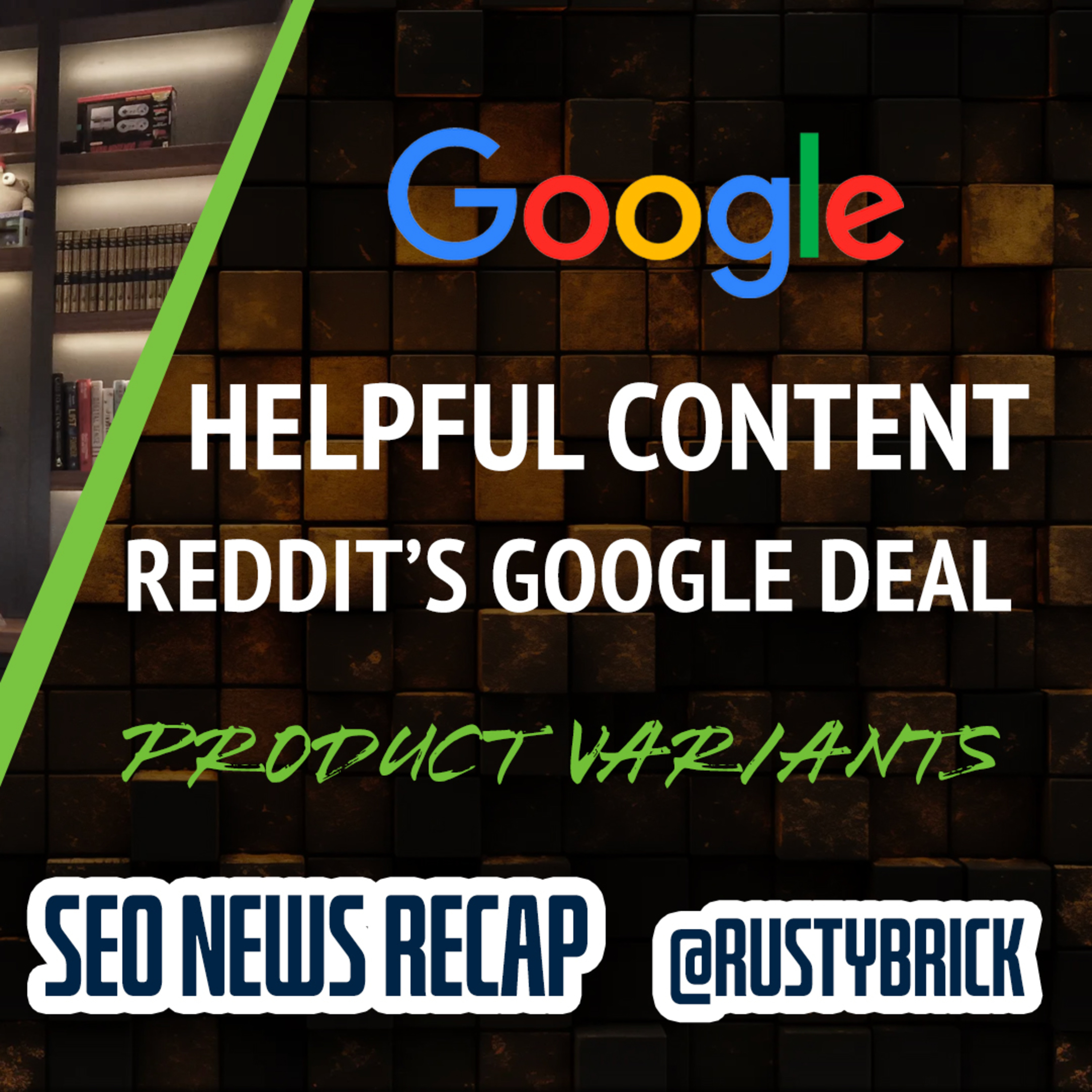 Google Helpful Content System, Reddit’s Google Deal, Product Variant Schema, Google Ads, Bing Search & Search Volume Predictions episode artwork