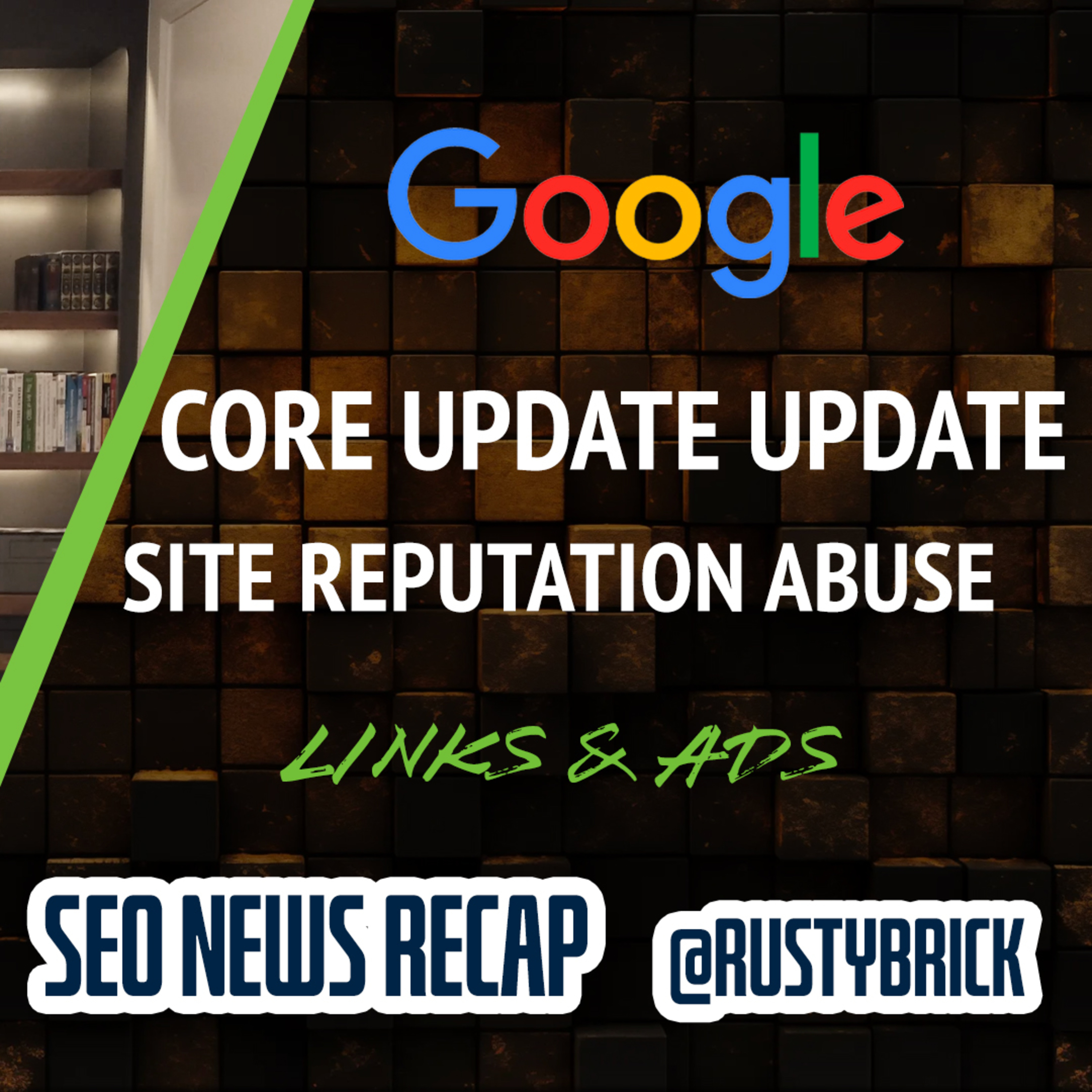 Google Core Update Updates, Site Reputation Abuse Coming, Links, Ads & More episode artwork