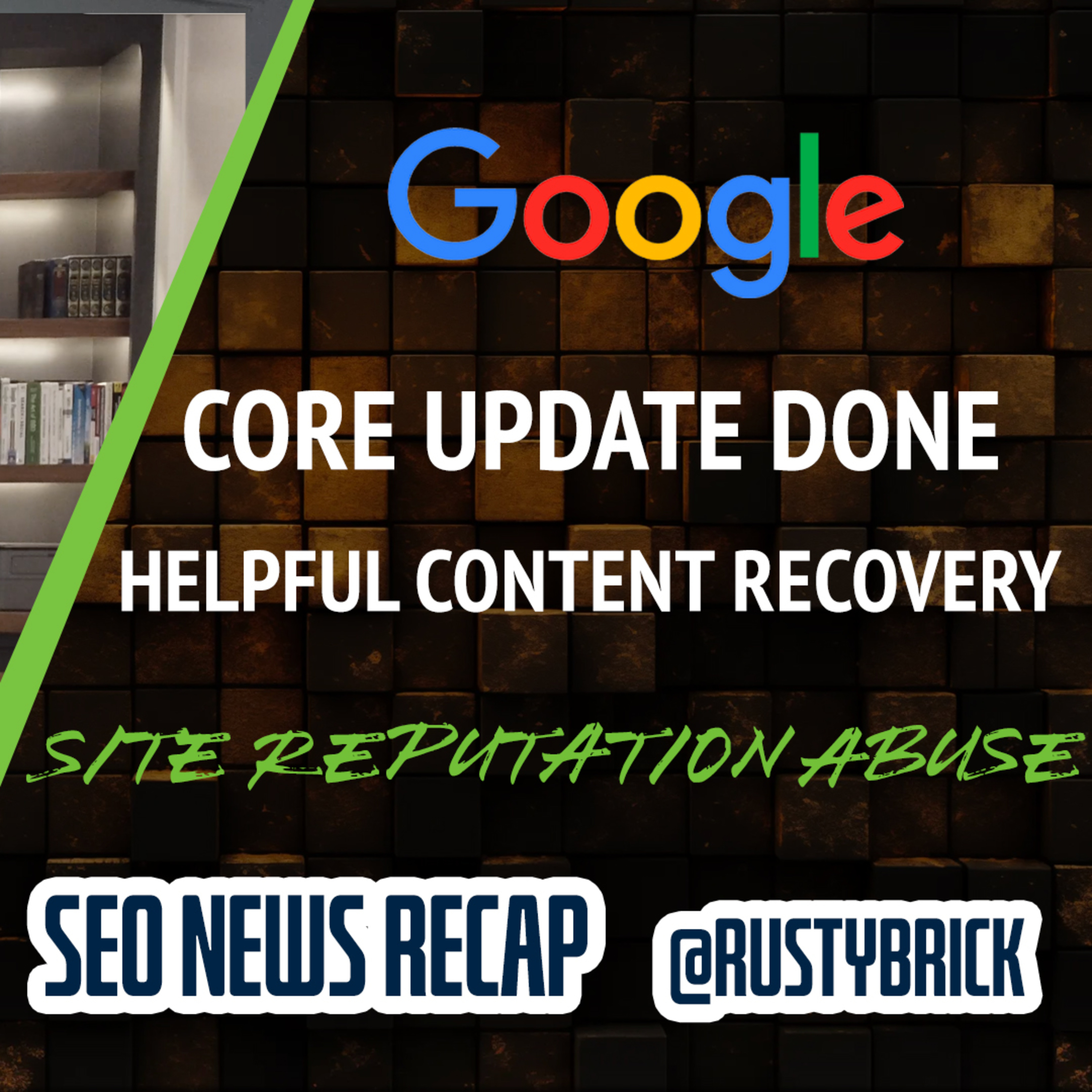 Google March Core Update Done, HCU Recoveries, Site Reputation Abuse & AI Topics episode artwork