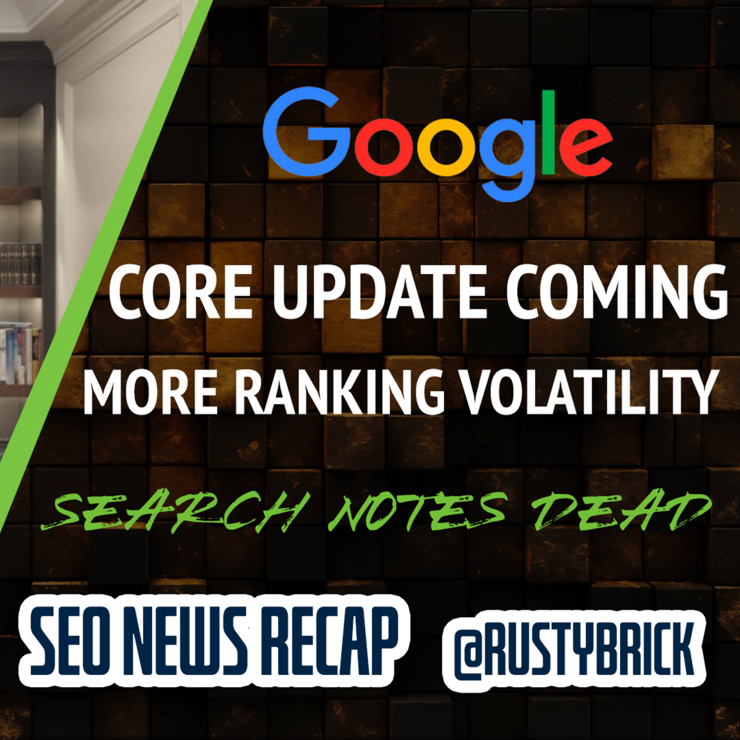 Google Core Update Coming, Ranking Volatility, Bye Search Notes, AI Overviews, Ads & More episode artwork