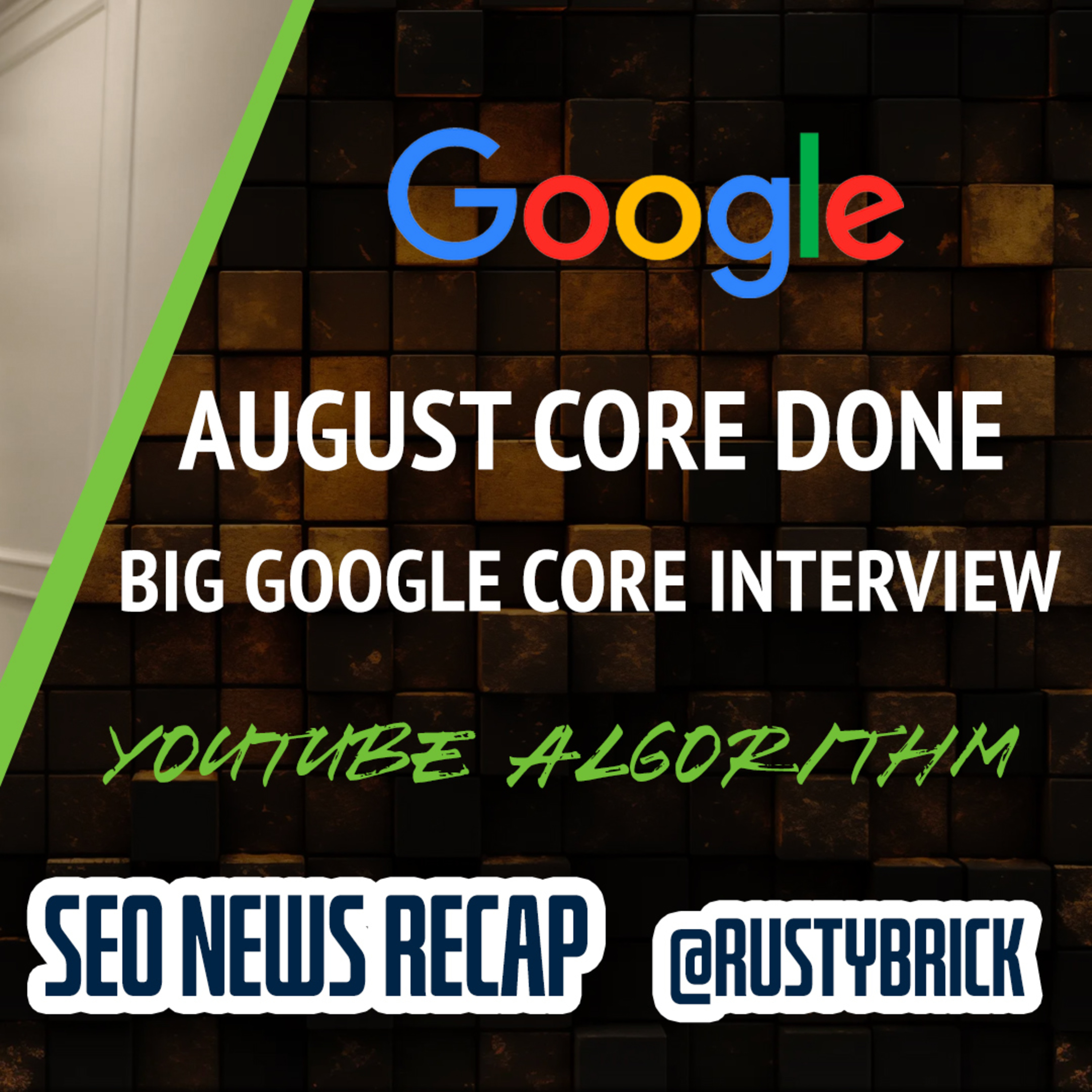 Google August Core Update Done, Google Interview, Google Ads & Merchant Center News & The YouTube Algorithm SEO episode artwork
