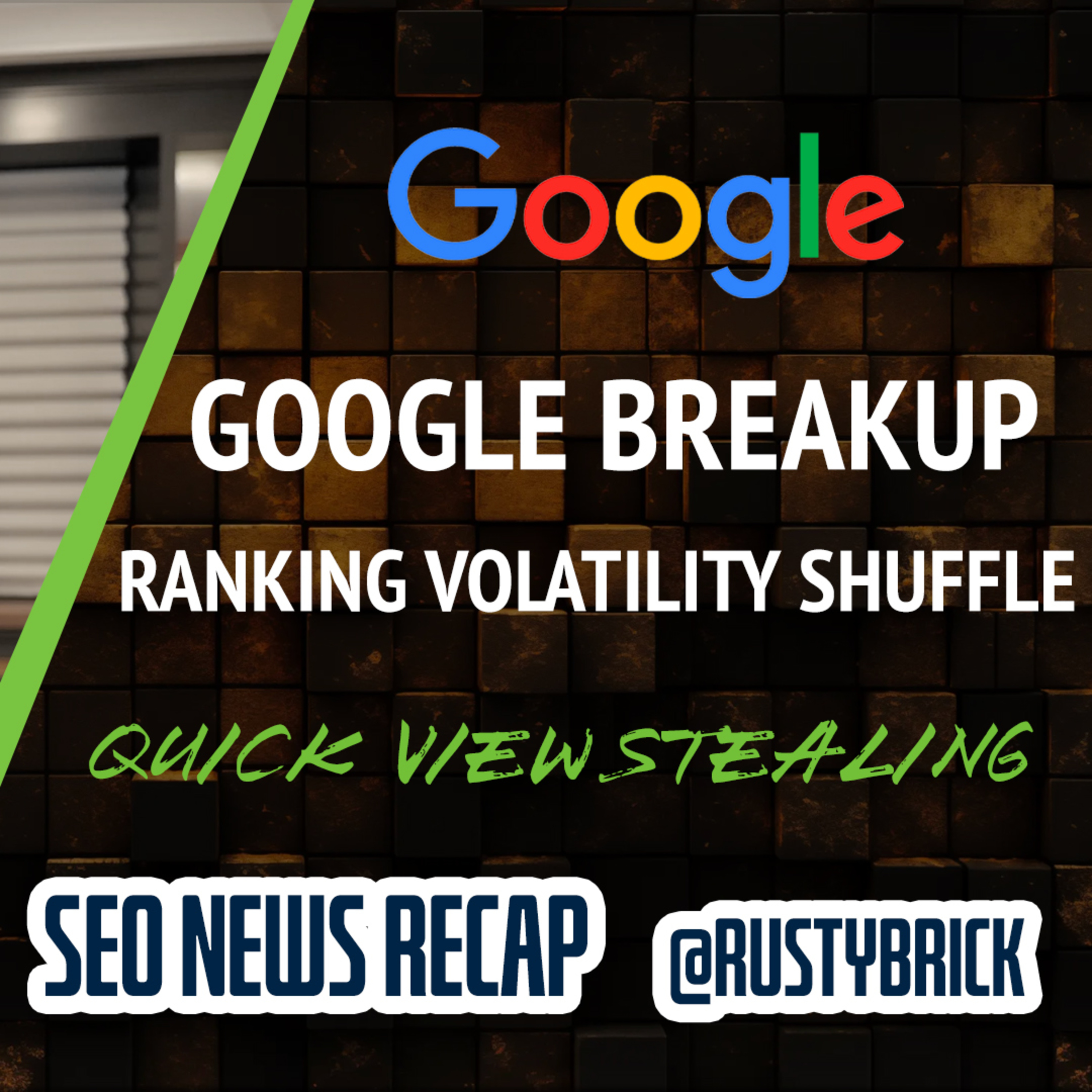 DOJ May Breakup Google, Ranking Volatility, Quick View Theft, Google Web Creator Event, Google Ads & More Search News episode artwork