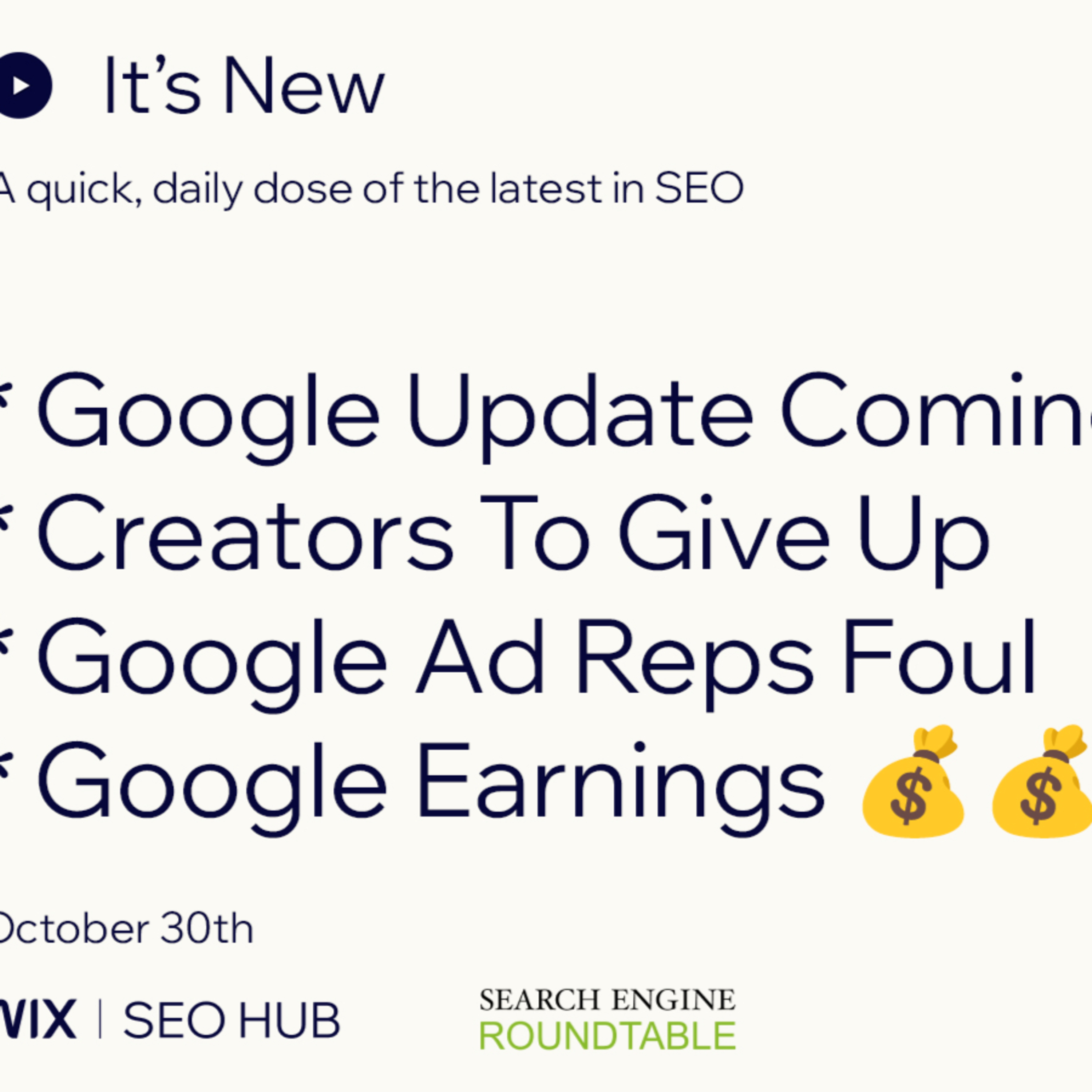 It’s New: 10/30: Google Update Coming Soon, Creators Should Give Up, Unauthorized Ad Reps & GOOG Earnings episode artwork