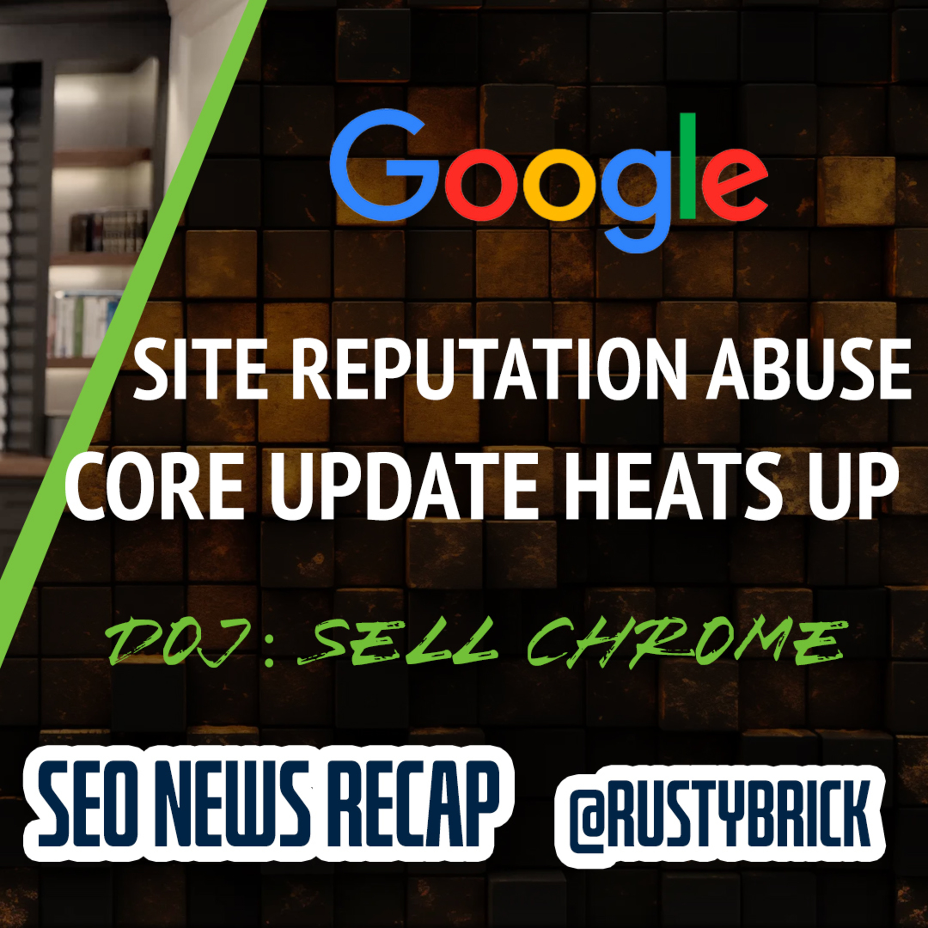 Google Core Update Heated, Site Reputation Abuse Expands, Site Wide Search Signals, DOJ On Chrome, AI Overview Ads & More episode artwork