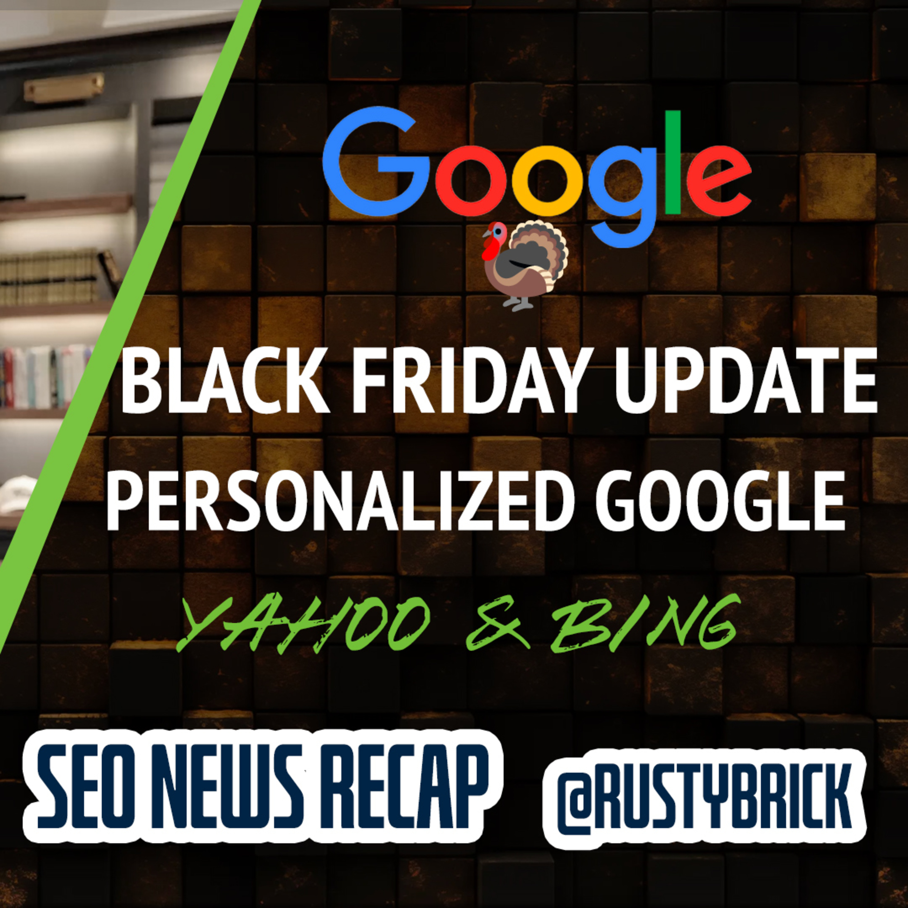 Black Friday Google Core Update, Personalized Google, Google Ads, Google Local & Bing Webmaster Tools With Yahoo Search episode artwork