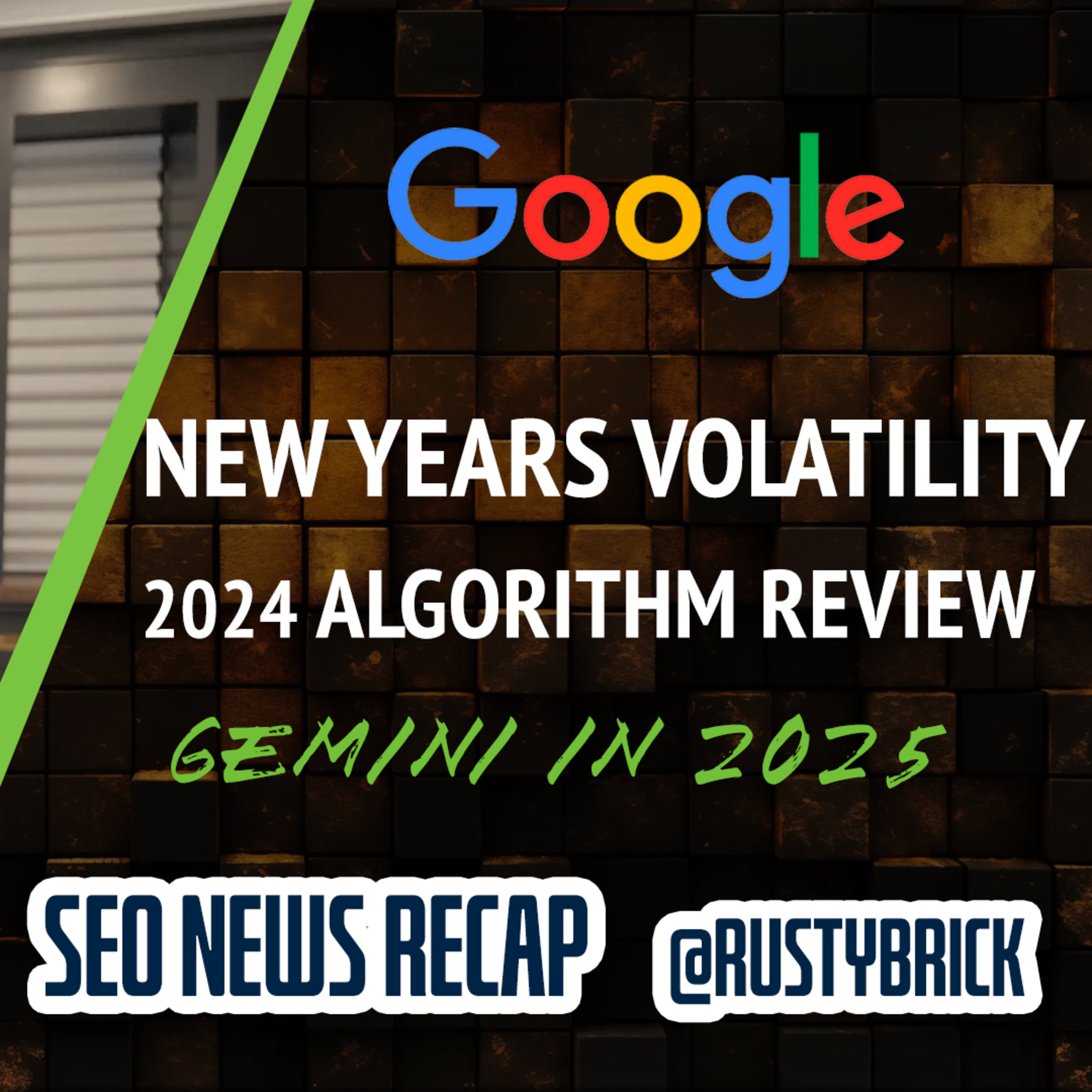 Google New Years Ranking Volatility, 2024 Algorithm Updates, Gemini In 2025 & More episode artwork