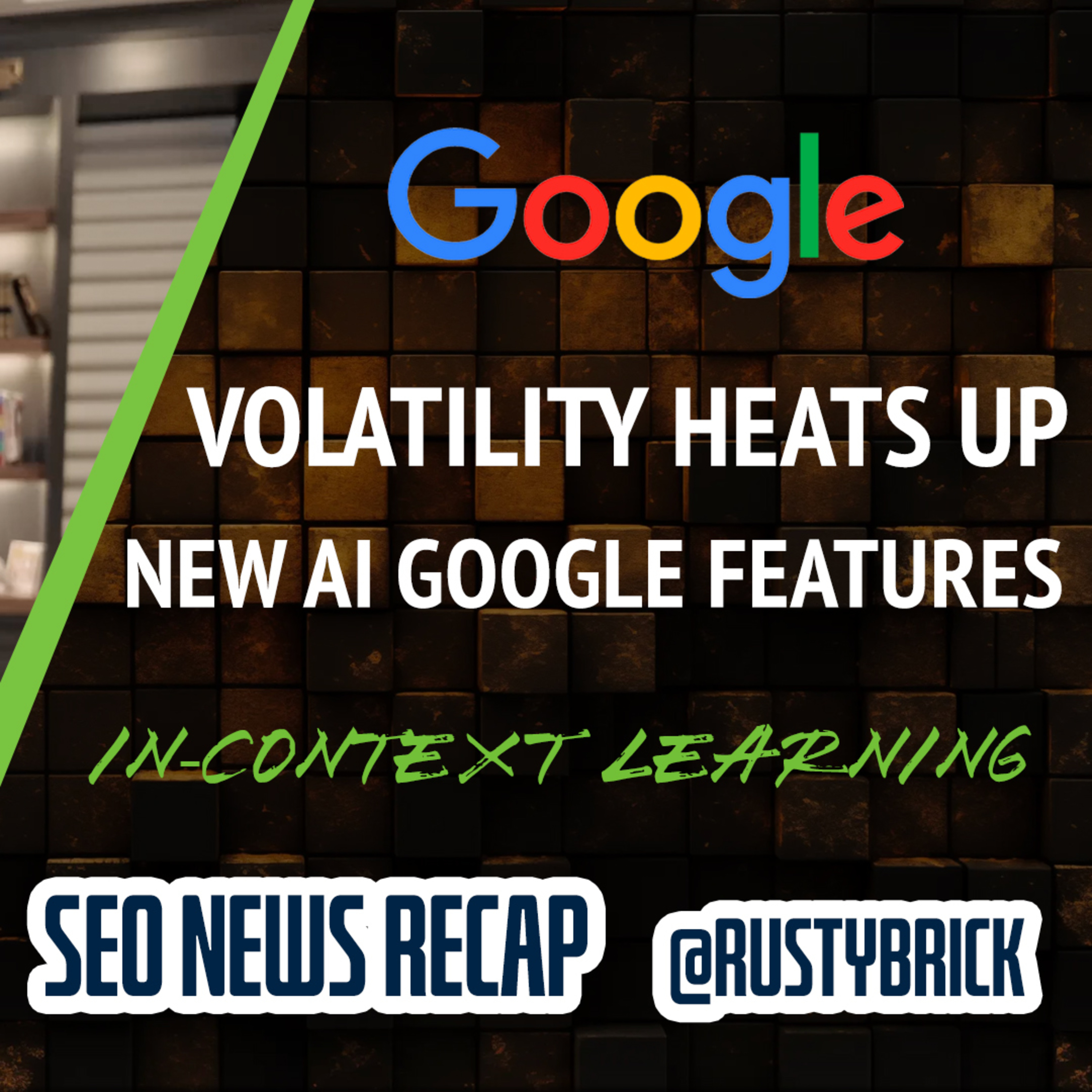 Google Ranking Volatility, In-Content Learning, Google AI With Ads, Local & More episode artwork
