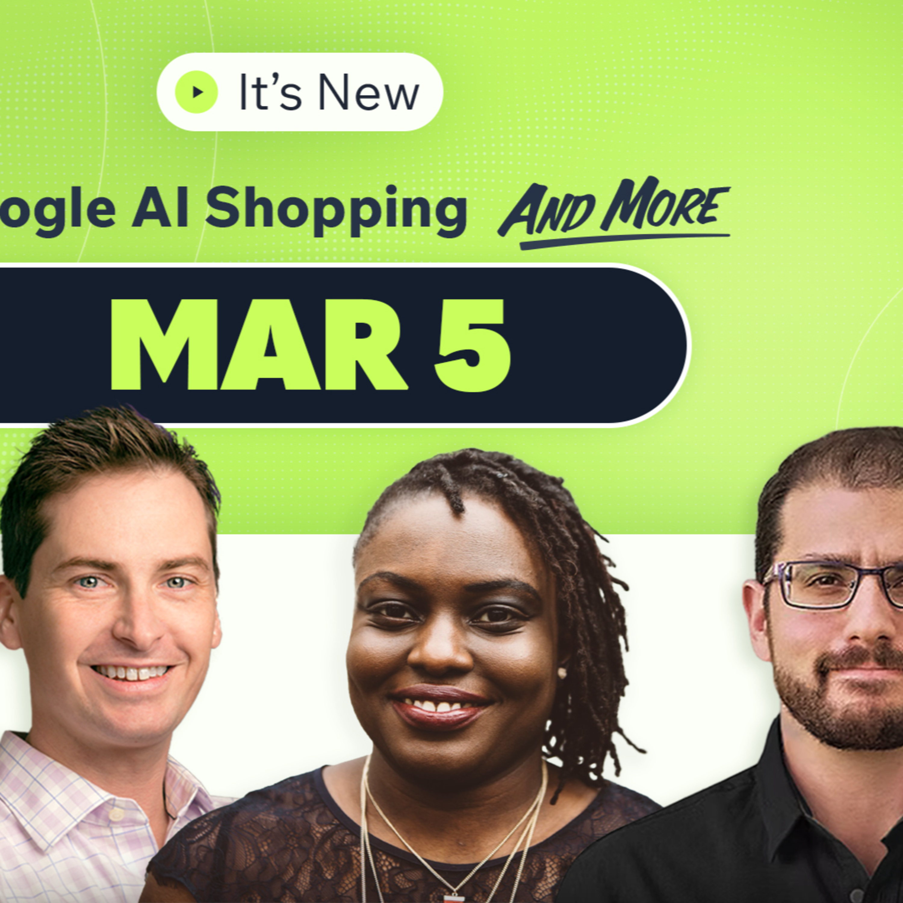 It’s New 3/5: Google Shopping AI, YouTube mid-roll ads, ranking volatility and more episode artwork