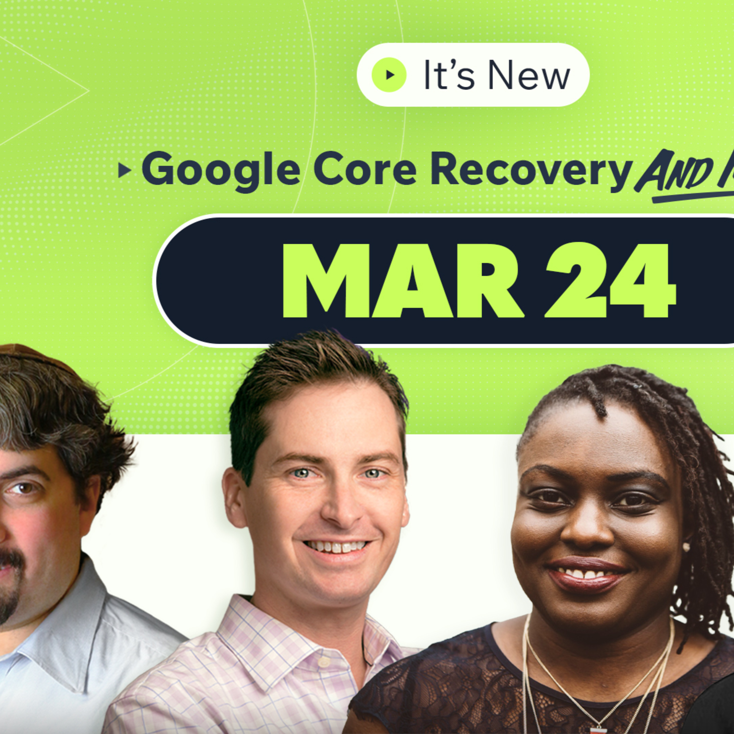 It’s New 3/24: Google core recovery news, Google Ads PMax terms, Merchant Center data lost, GBP delays and more episode artwork