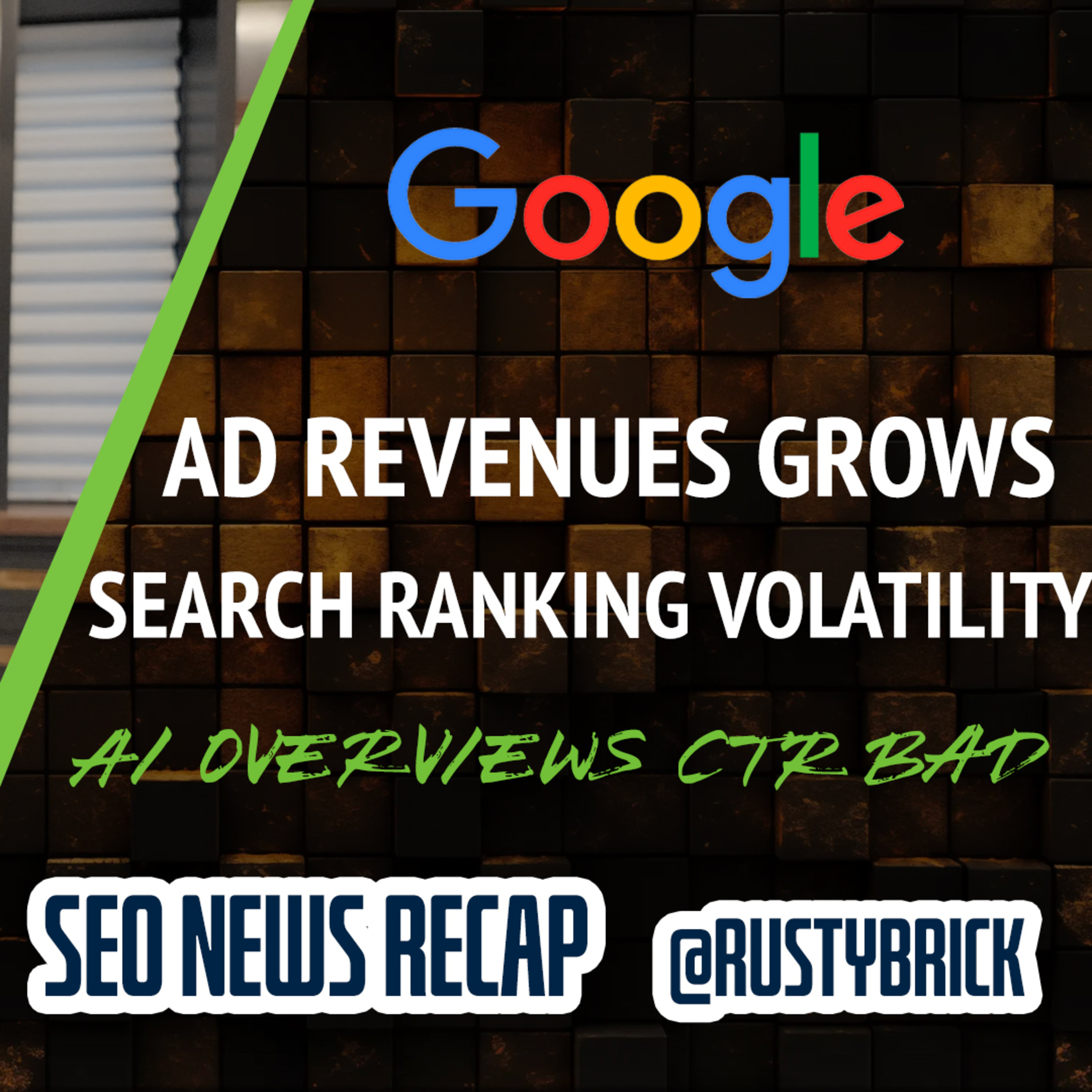 Google Earnings Report, Ranking Volatility, AI Overviews Harm Clicks, Search Ads Grow & More episode artwork