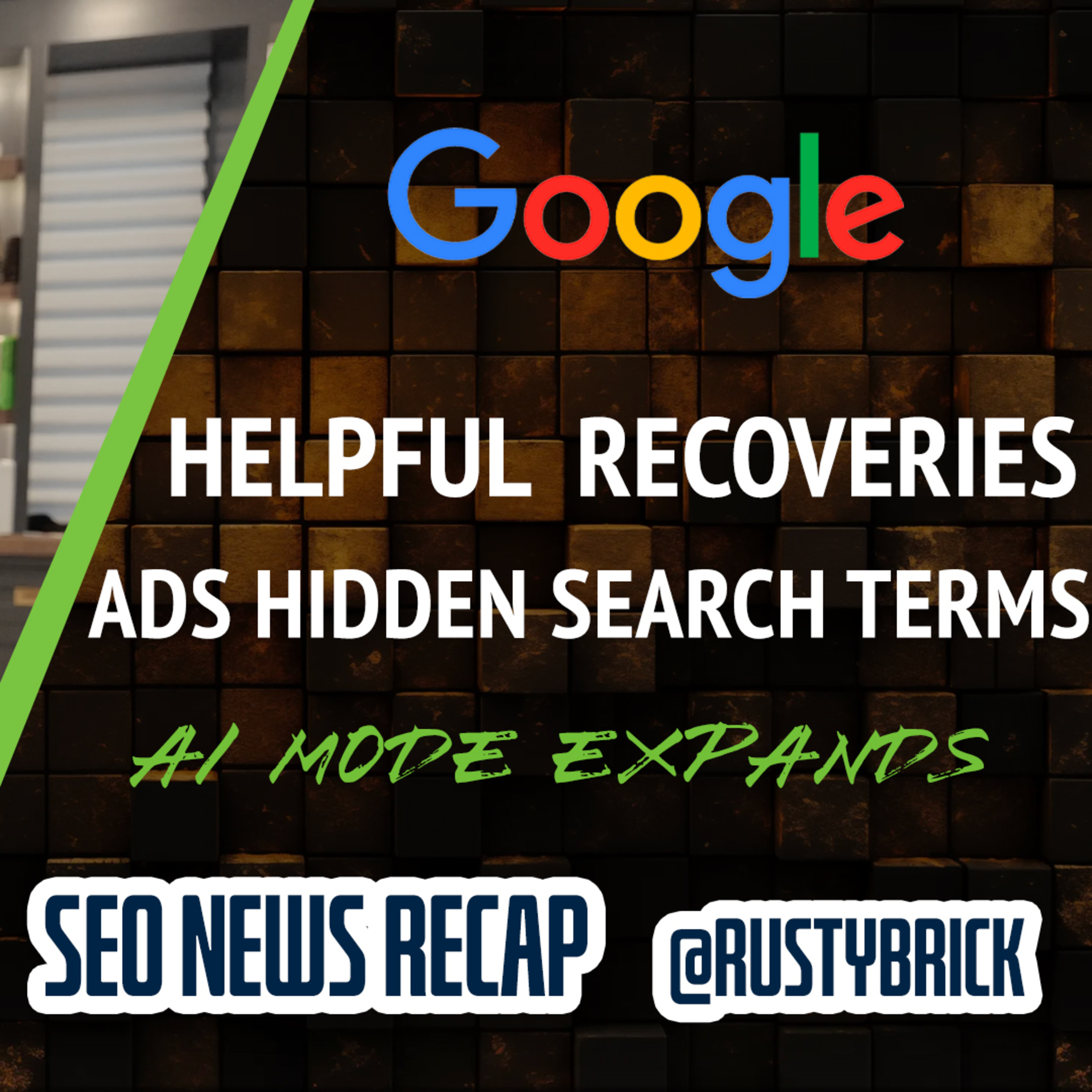 Google Helpful Content Recoveries With Core Update, AI Mode Expands, Hidden Ad Terms & Fewer Ad Clicks episode artwork