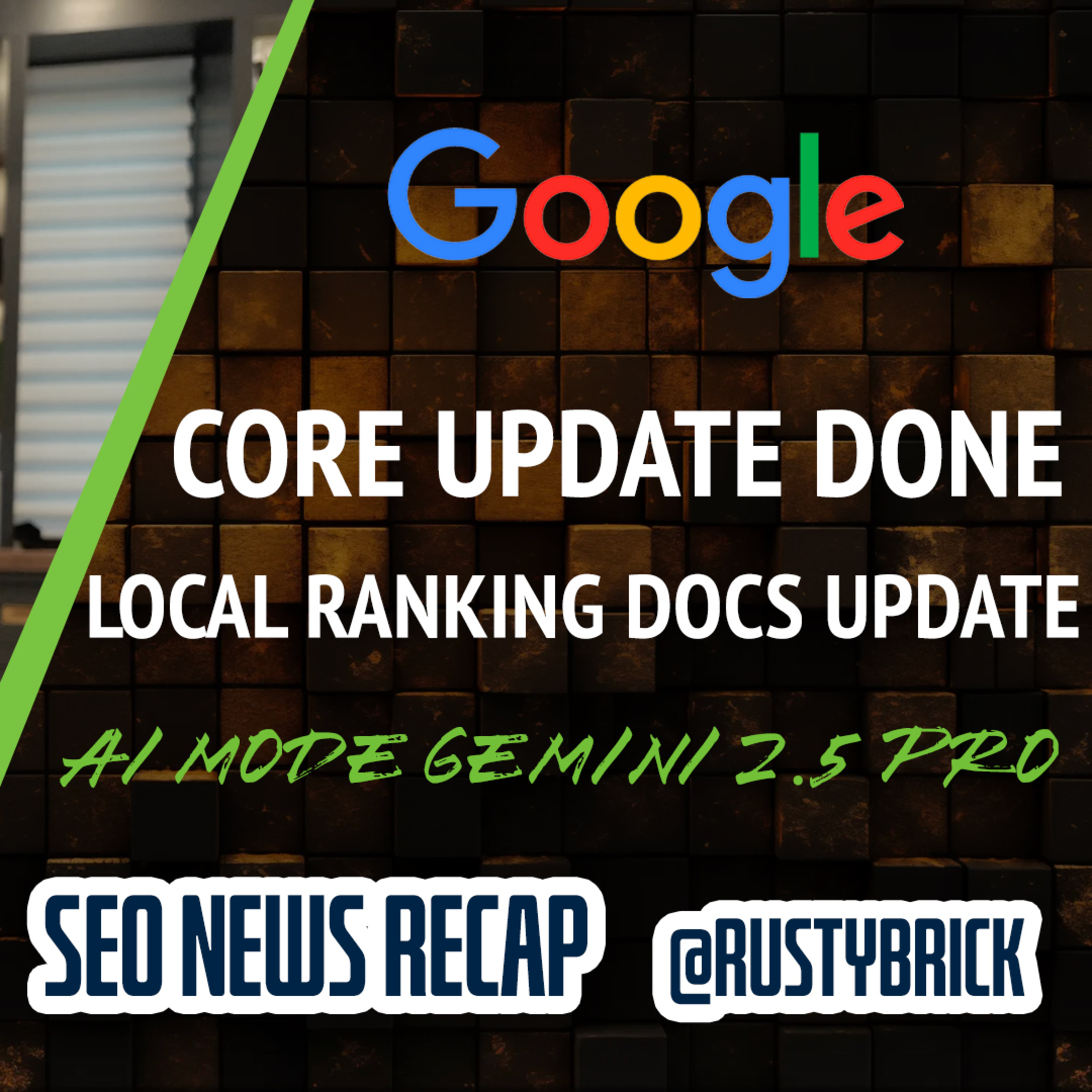 Google June Core Update Done, Local Ranking Update, AI Mode Updates & AI Calling Businesses episode artwork