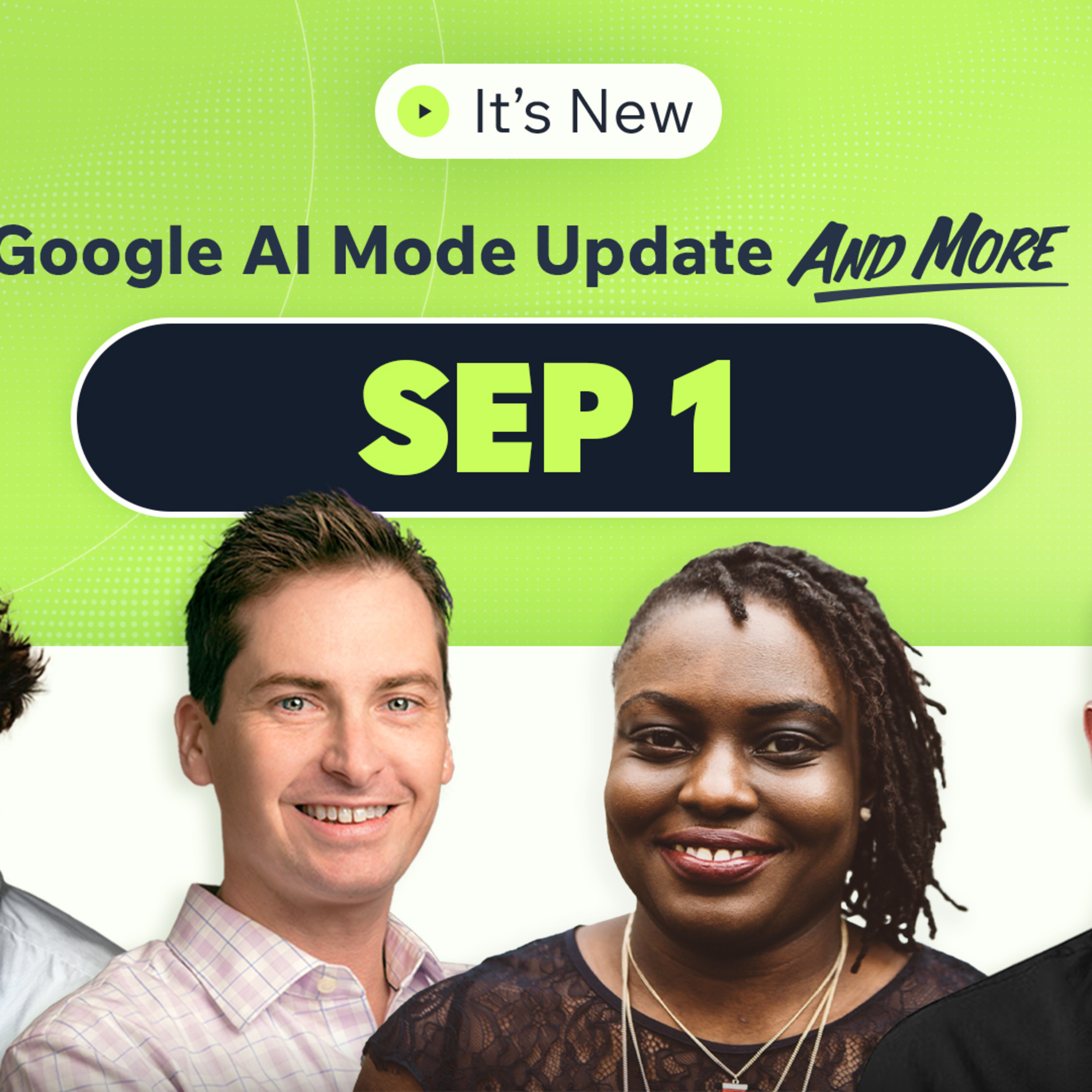 It’s New 9/1: Google AI Mode model update, AI Mode compare & AI Overviews panels episode artwork