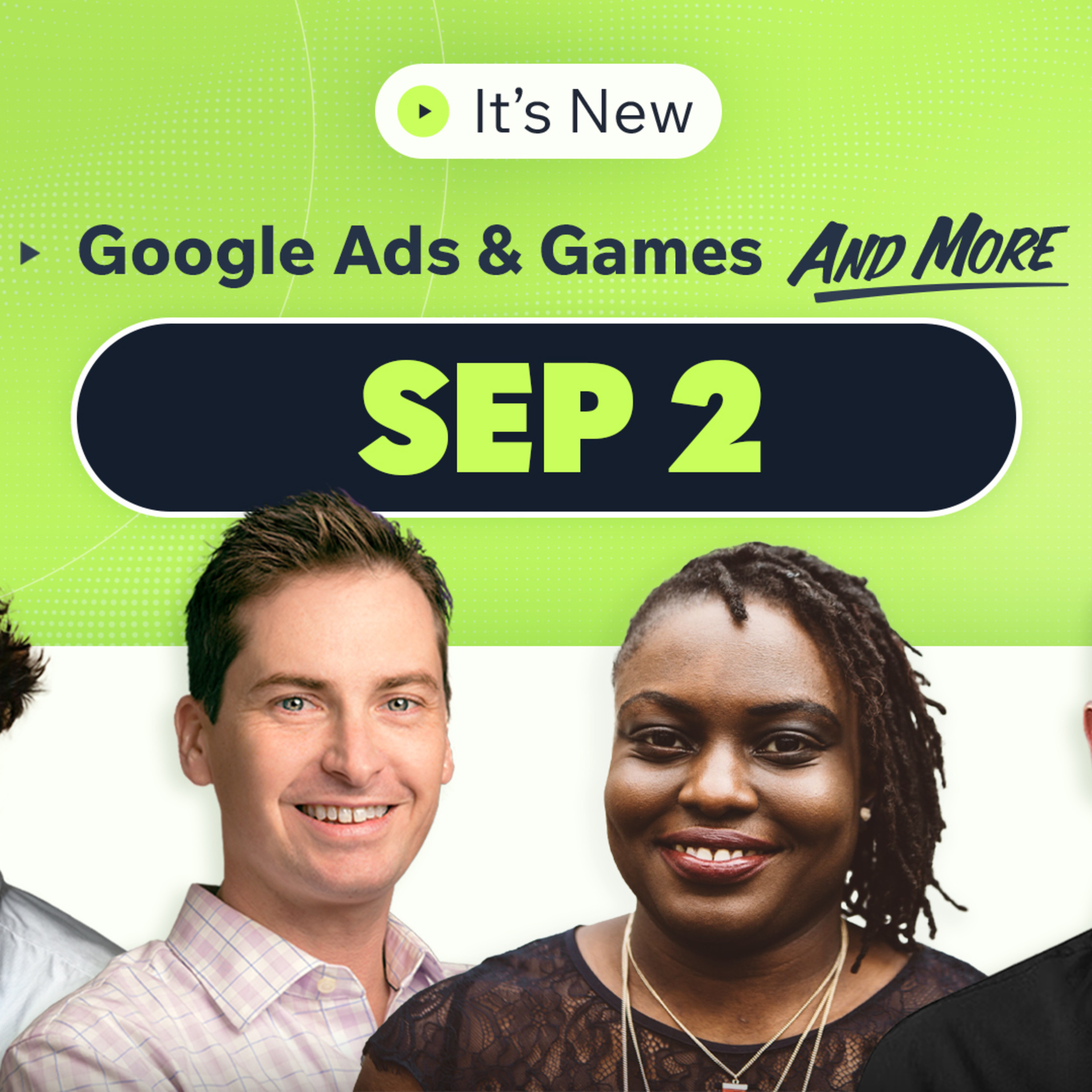 It’s New 9/2: Google Ads Filters, AI Max & SPN, Location Assets & Google Mini Game episode artwork