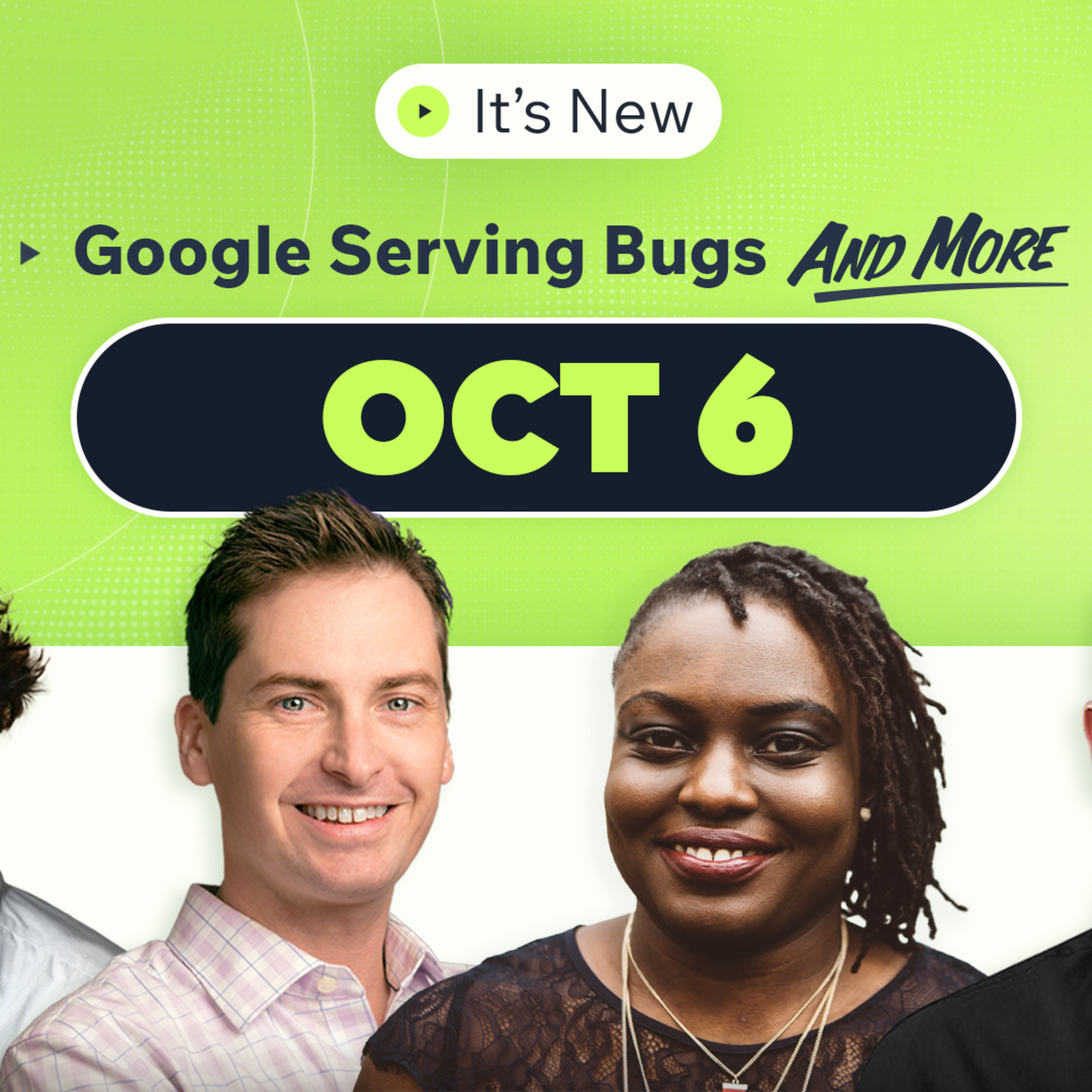 It’s New 10/6: Google Search serving bug, AI tests and call-ad dates episode artwork