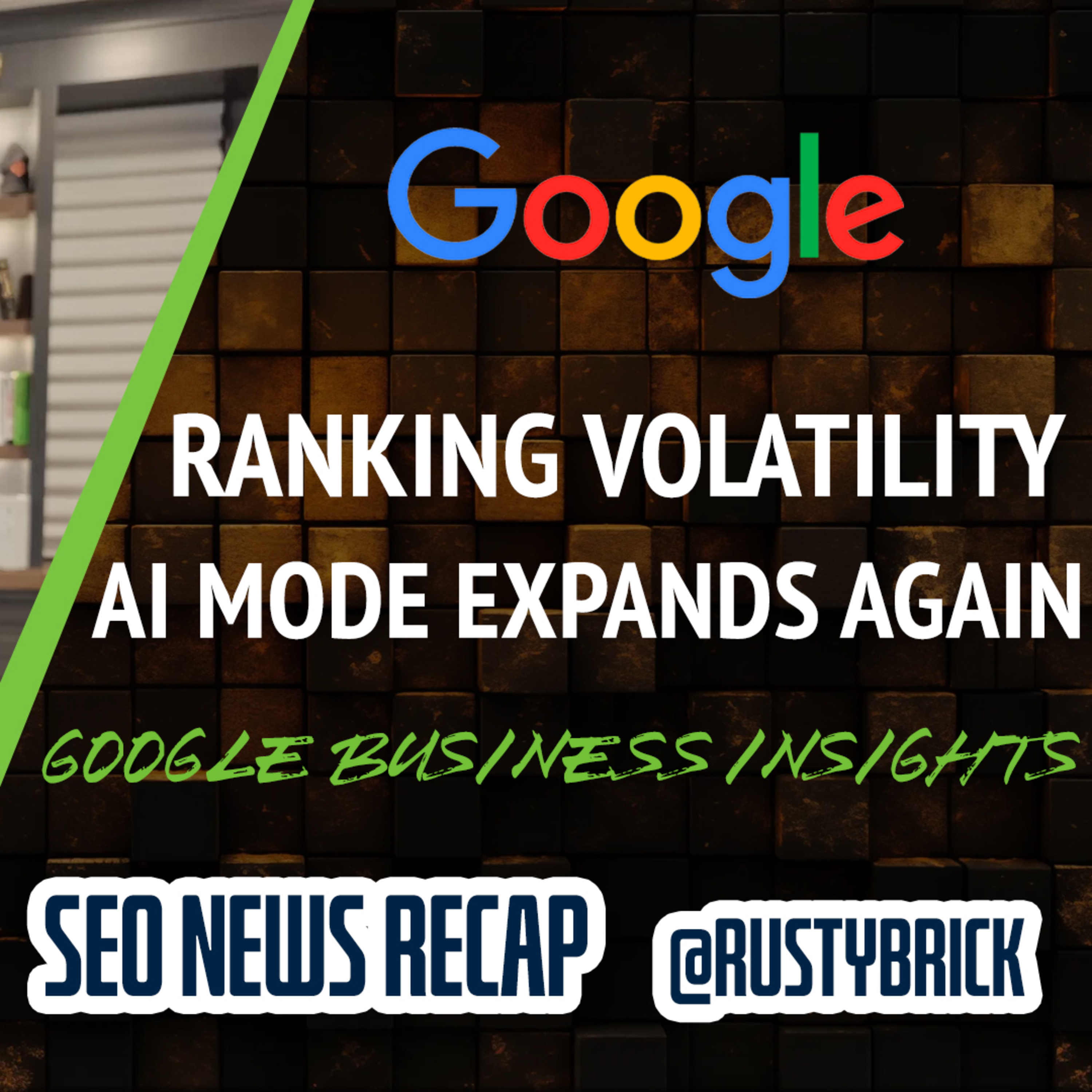 Google Search Ranking Volatility, AI Mode Expands Again, Business Profiles Insights, Bing Places Updates & Google and Microsoft Ad News episode artwork