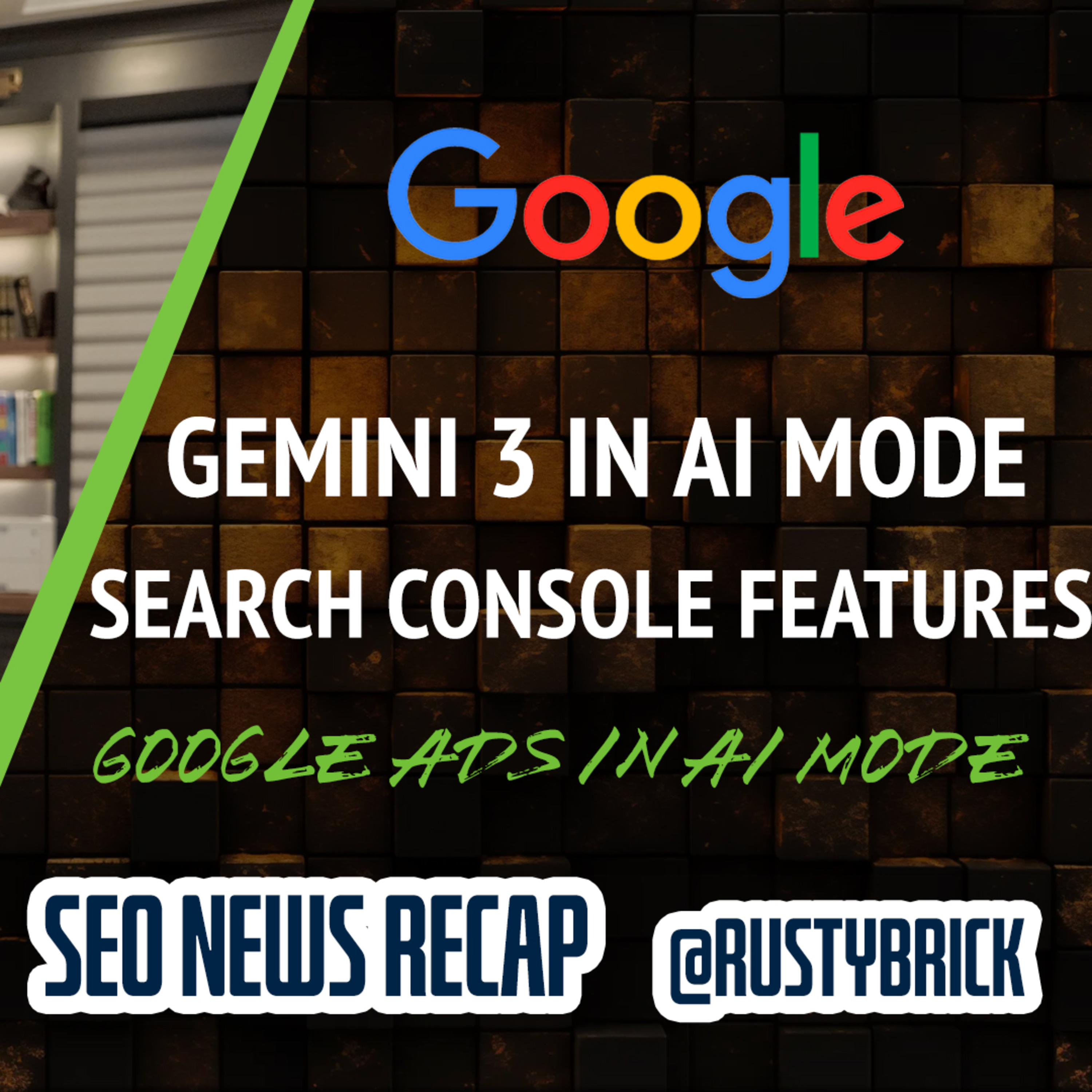 Google AI Mode With Gemini 3, GEO Rush, Search Console Annotations & Brand Filters, Google Ads & Reviews episode artwork