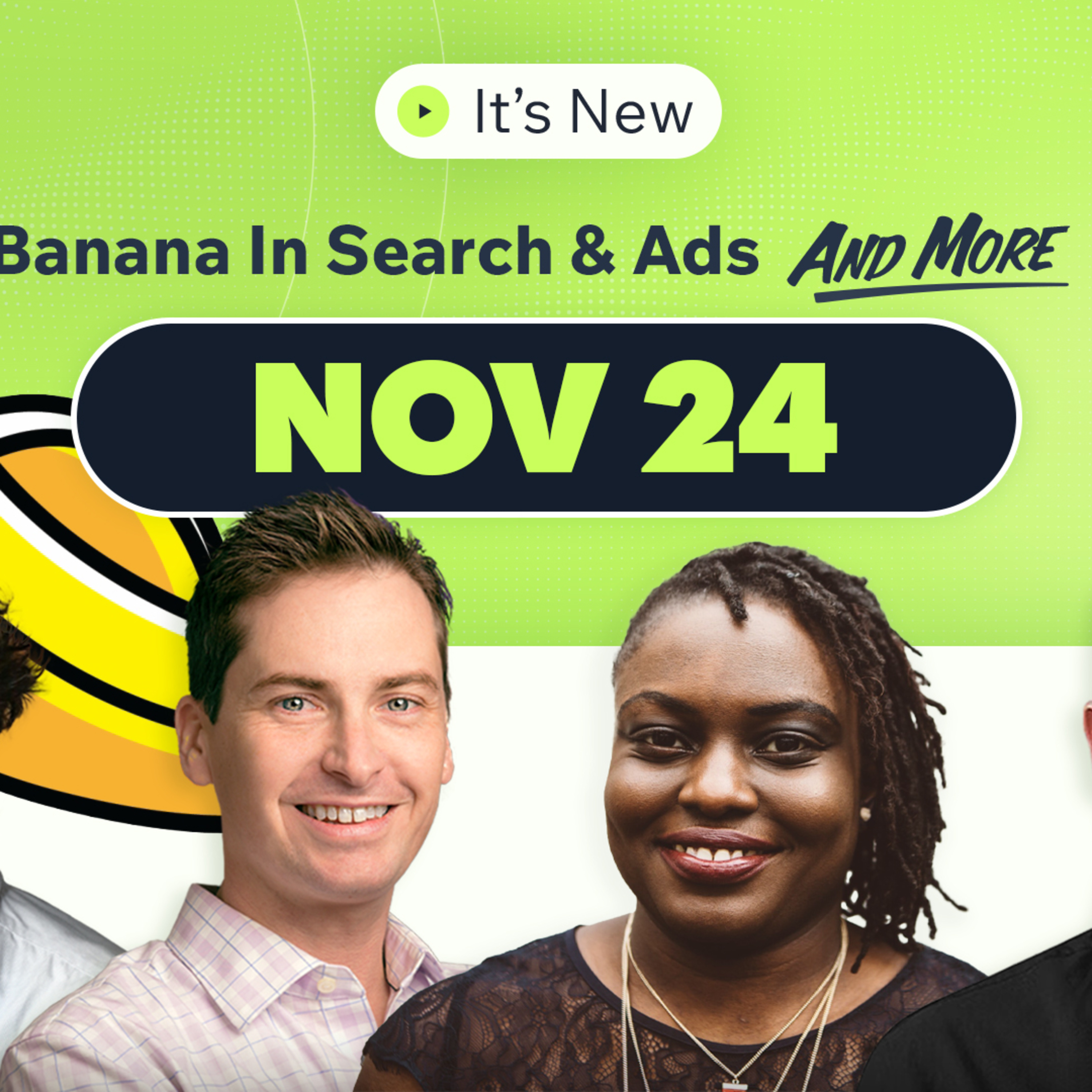 It’s New 11/24: Nano Banana In Search & Ads, AI Mode Ads, Web Guide For All & More episode artwork
