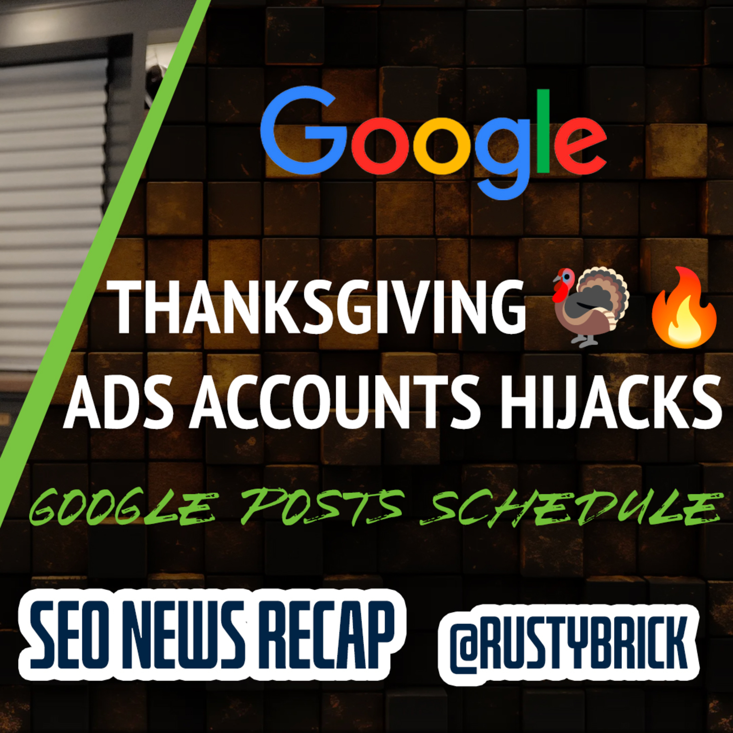 Google Ads Account Hijacks, Thanksgiving Google Volatility & Web Guide For All episode artwork