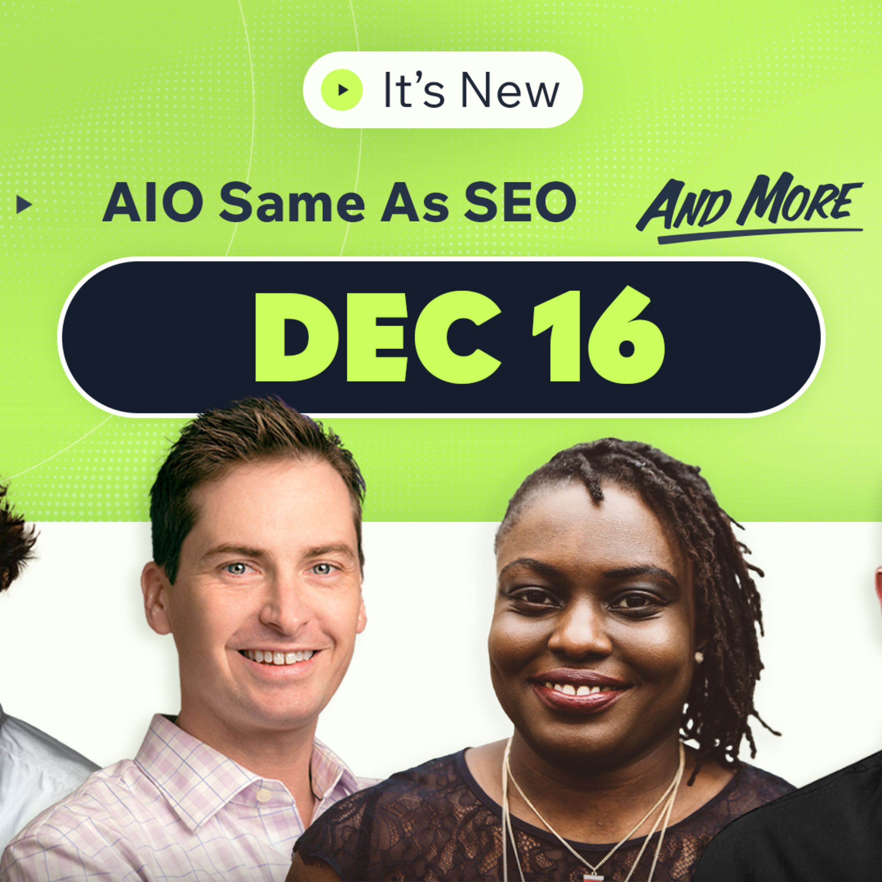 It’s New 12/16: AI Search & Traditional Search Optimization Is The Same & More episode artwork