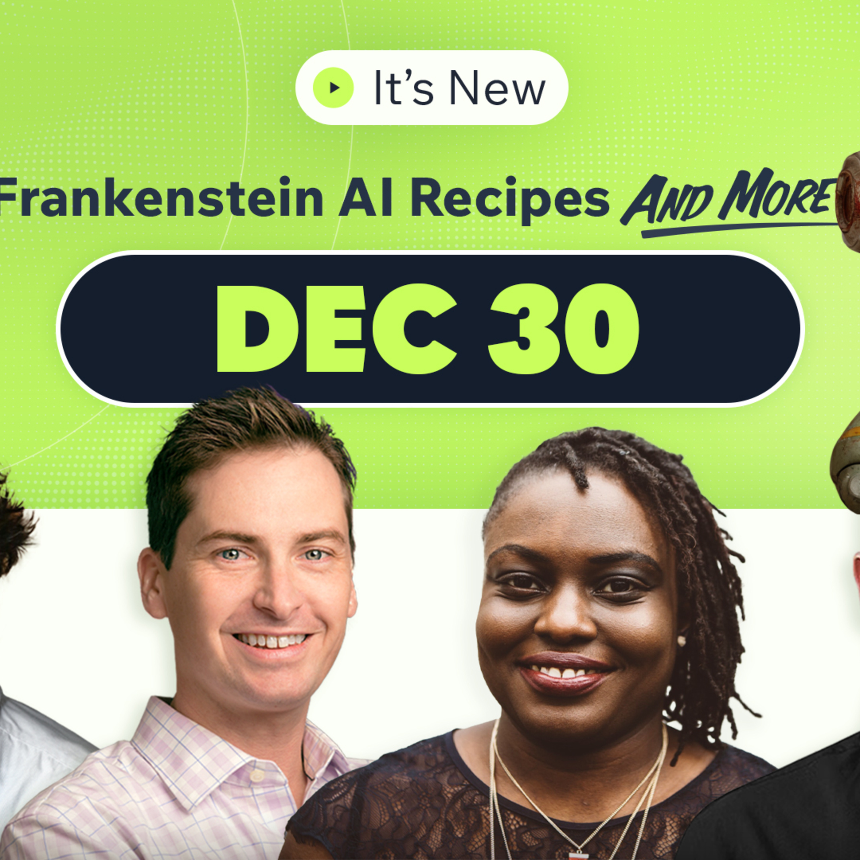 It’s New 12/30: Google Frankenstein Recipes Are An AI Horror and more core news  episode artwork